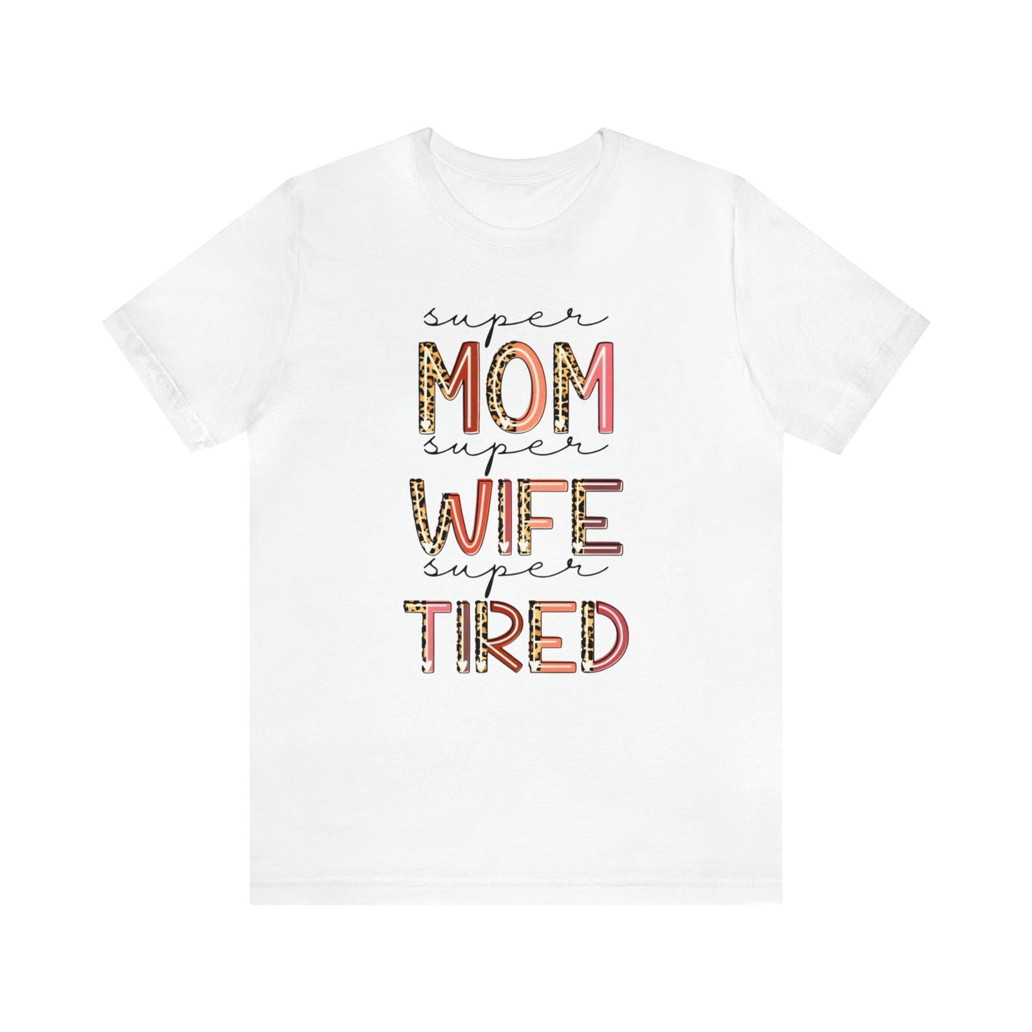 Super Mom Super Wife Super Tired