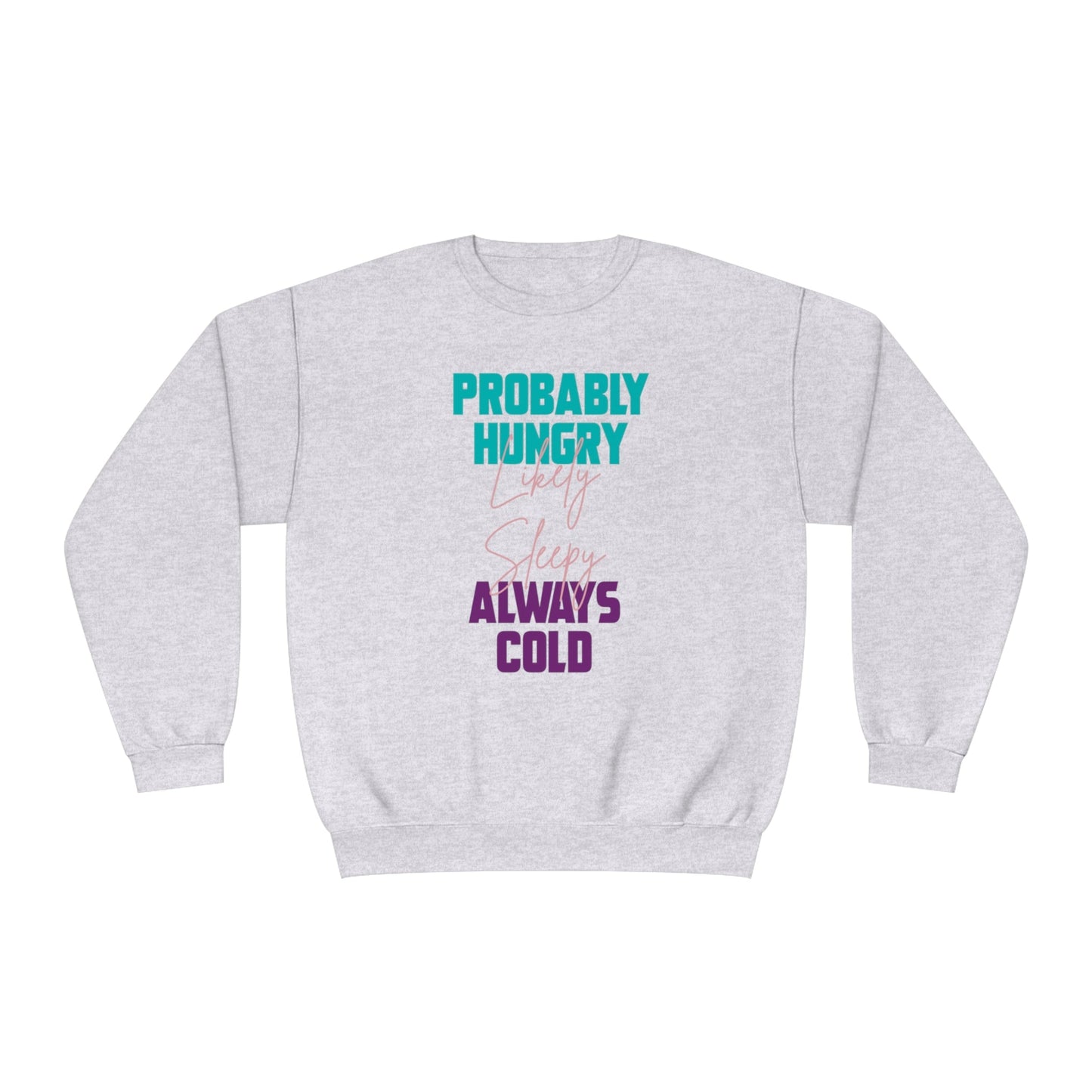 Probably Likely Always NuBlend® Crewneck Sweatshirt