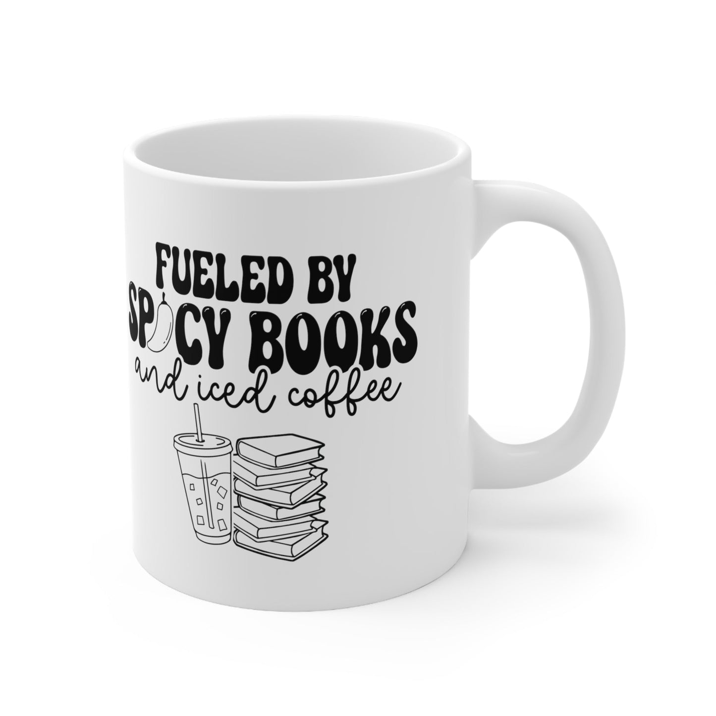 Fueled by Spicy Books and Iced Coffee Ceramic Mug 11oz