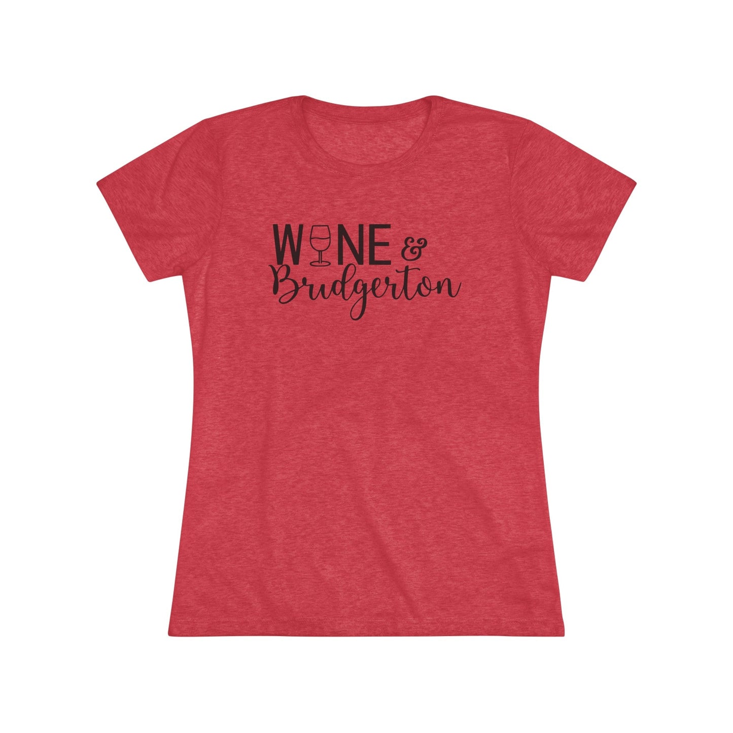 Wine & Bridgerton Women's Triblend Tee