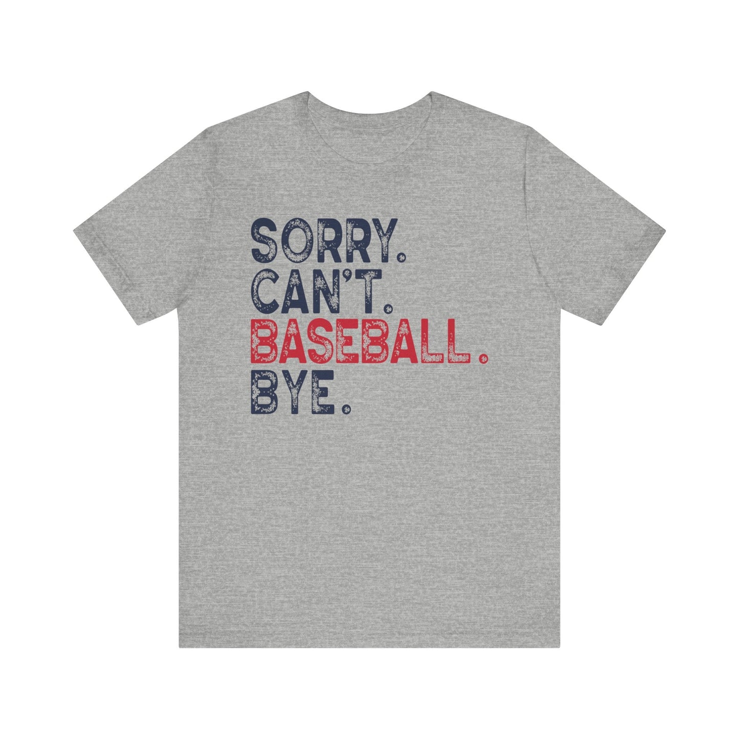 Sorry Cant Baseball Bye Jersey Short Sleeve Tee