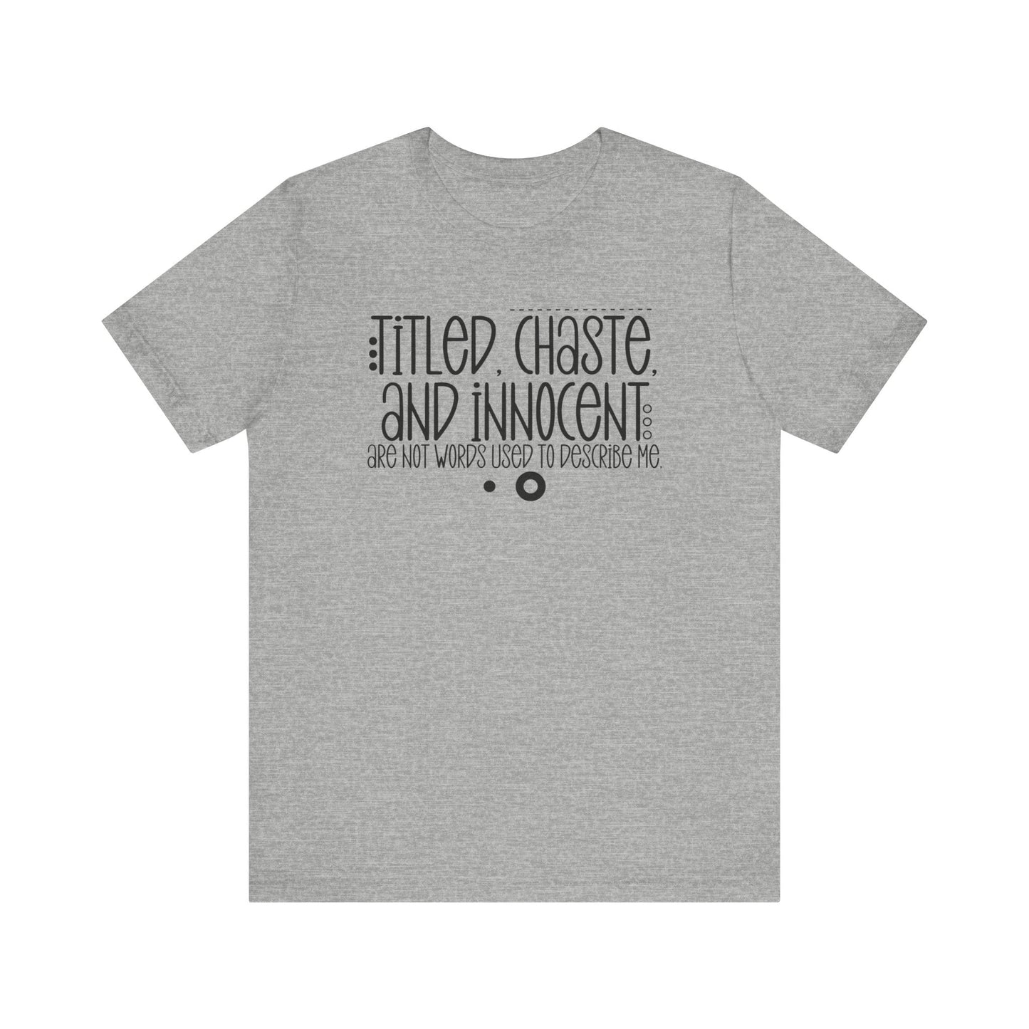 Titled, Chaste and Innocent Jersey Short Sleeve Tee