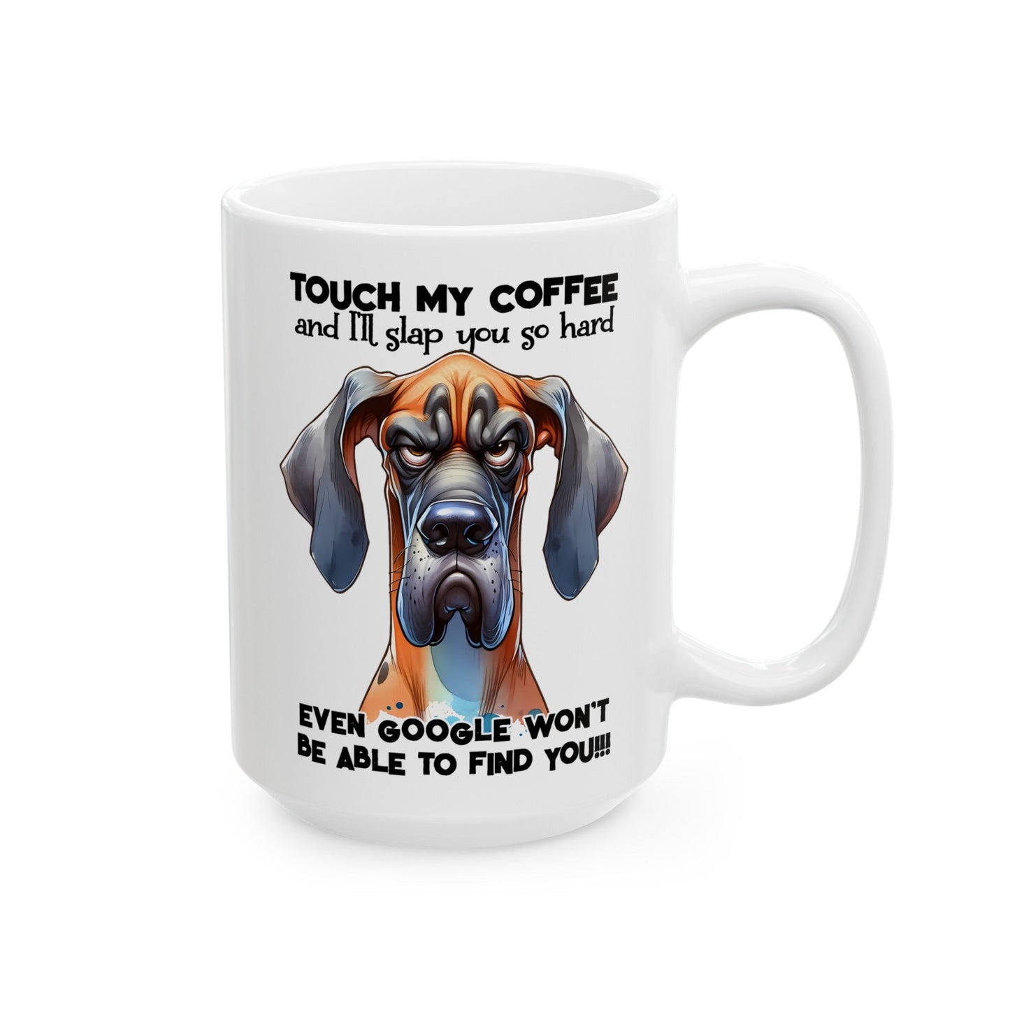 Don’t Touch My Coffee Ceramic Mug, (11oz, 15oz)