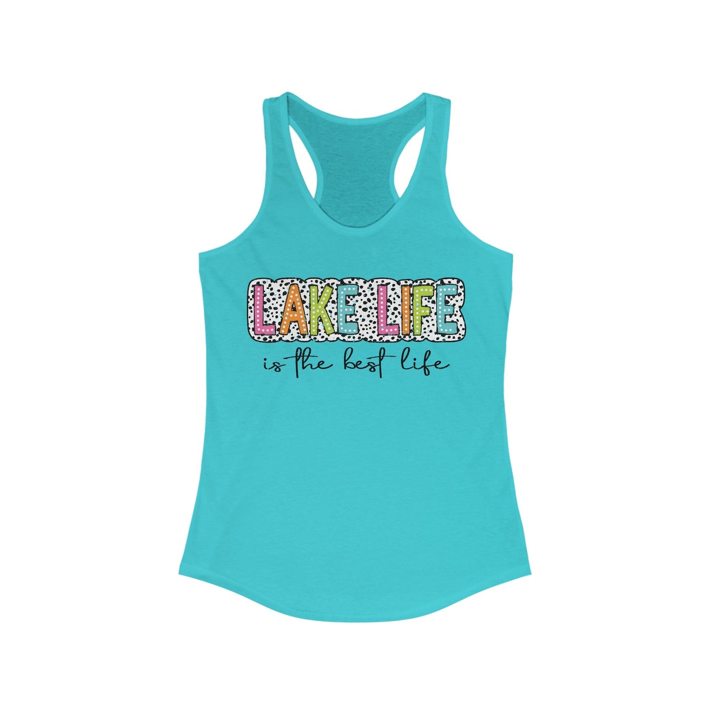 Lake Life Is The Best Life Women's Ideal Racerback Tank