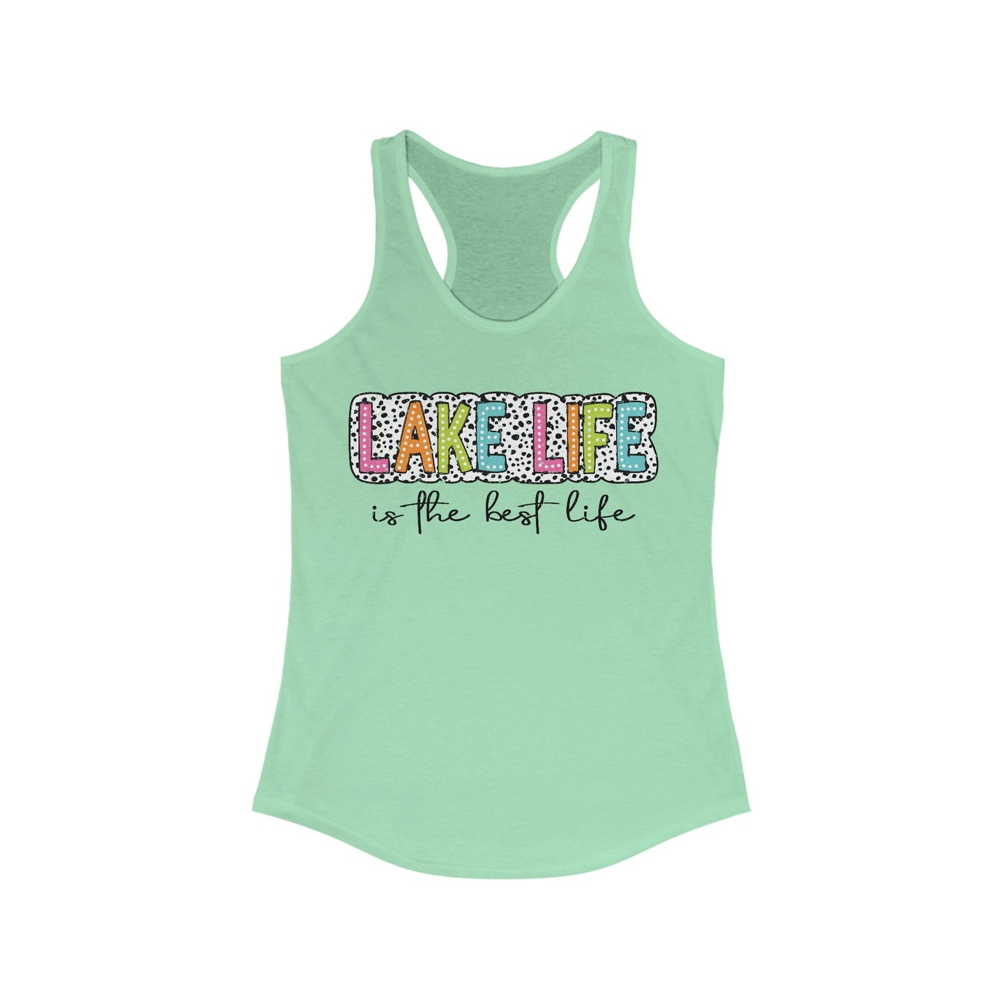 Lake Life Is The Best Life Women's Ideal Racerback Tank