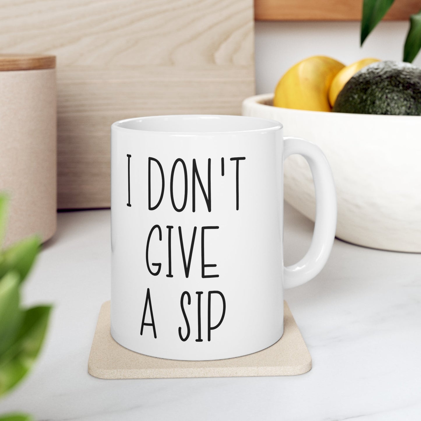 I Don’t Give A Sip Mug 11oz