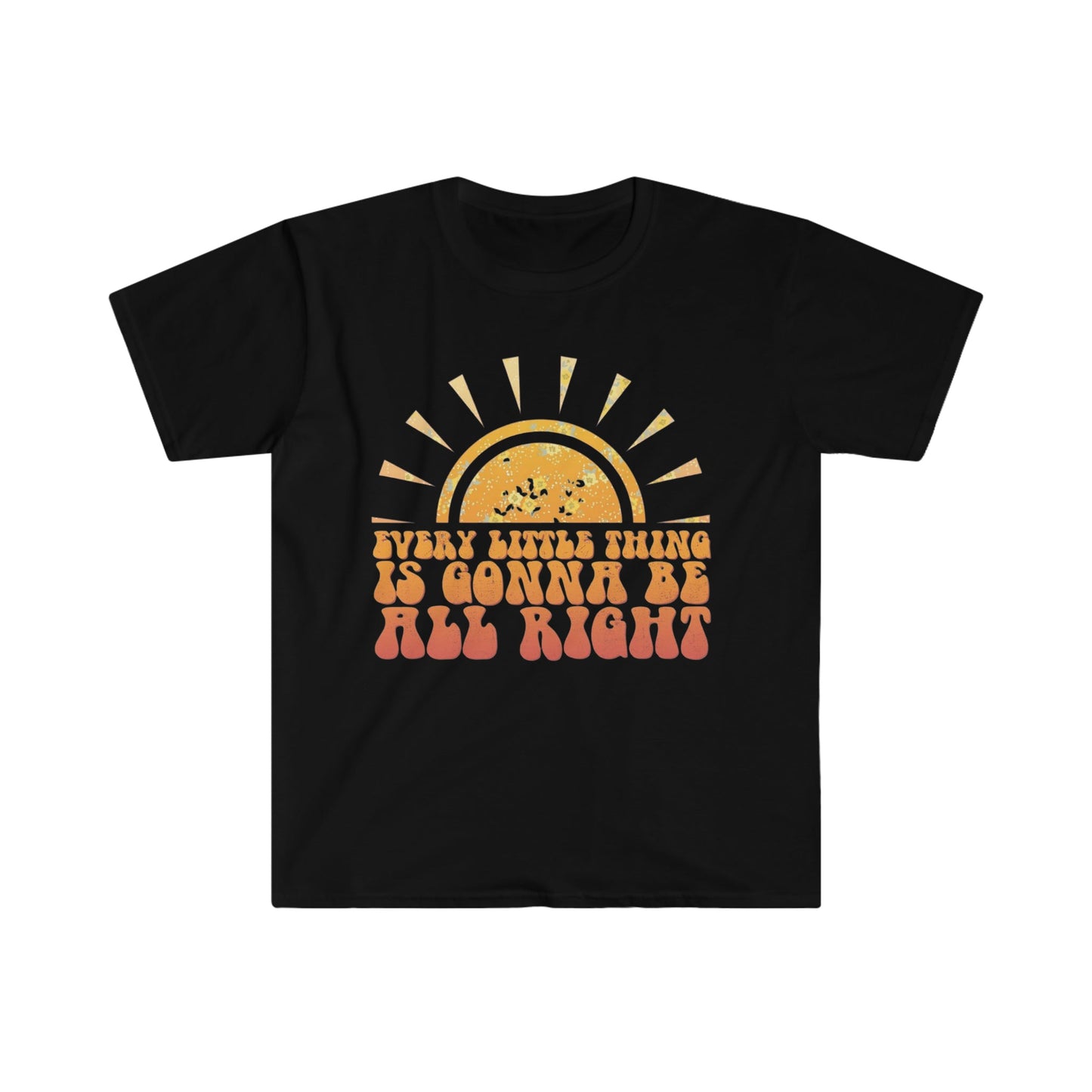 Everything Little Thing Is Gonna Be All Right Softstyle T-Shirt