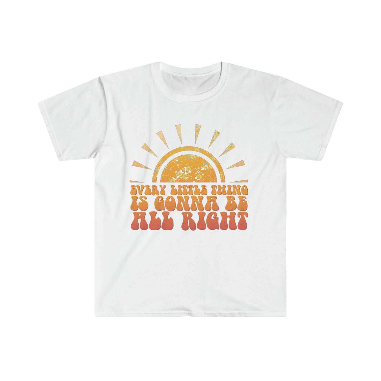 Everything Little Thing Is Gonna Be All Right Softstyle T-Shirt