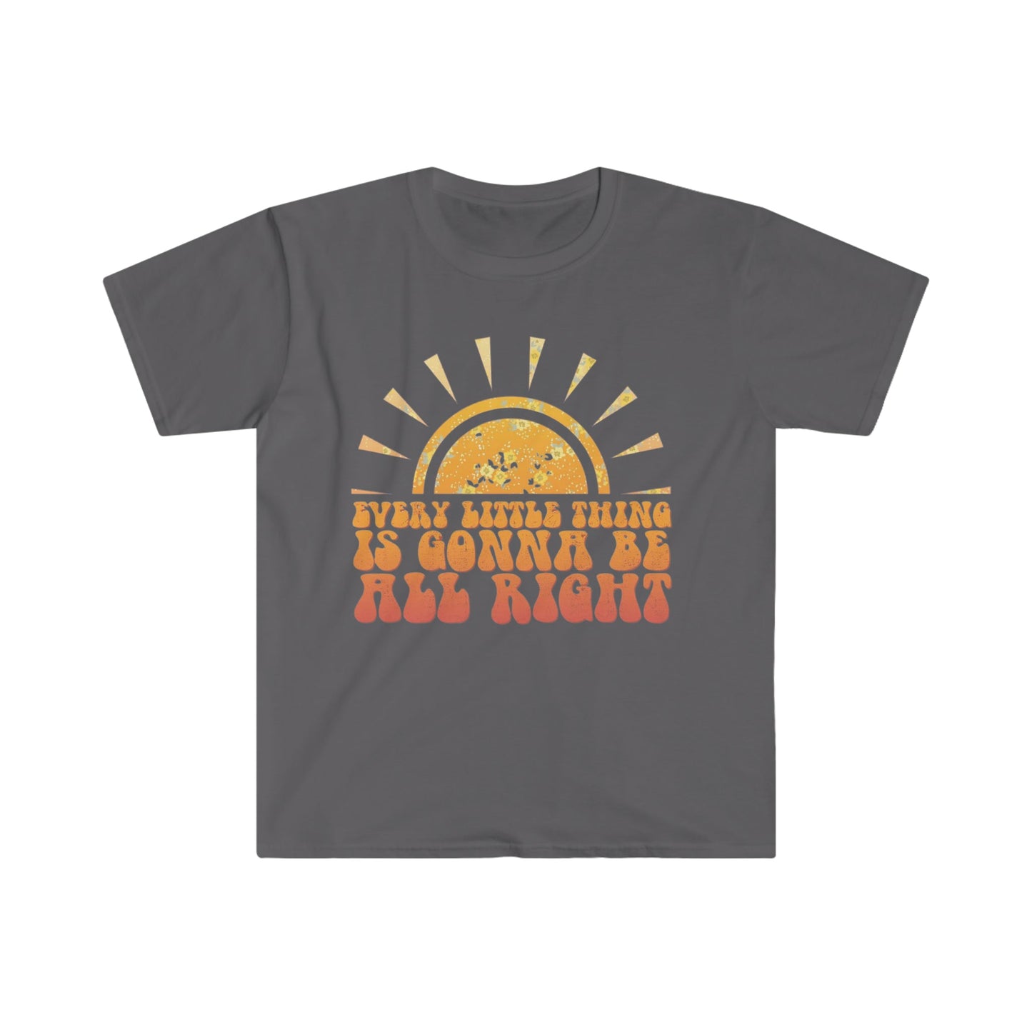 Everything Little Thing Is Gonna Be All Right Softstyle T-Shirt