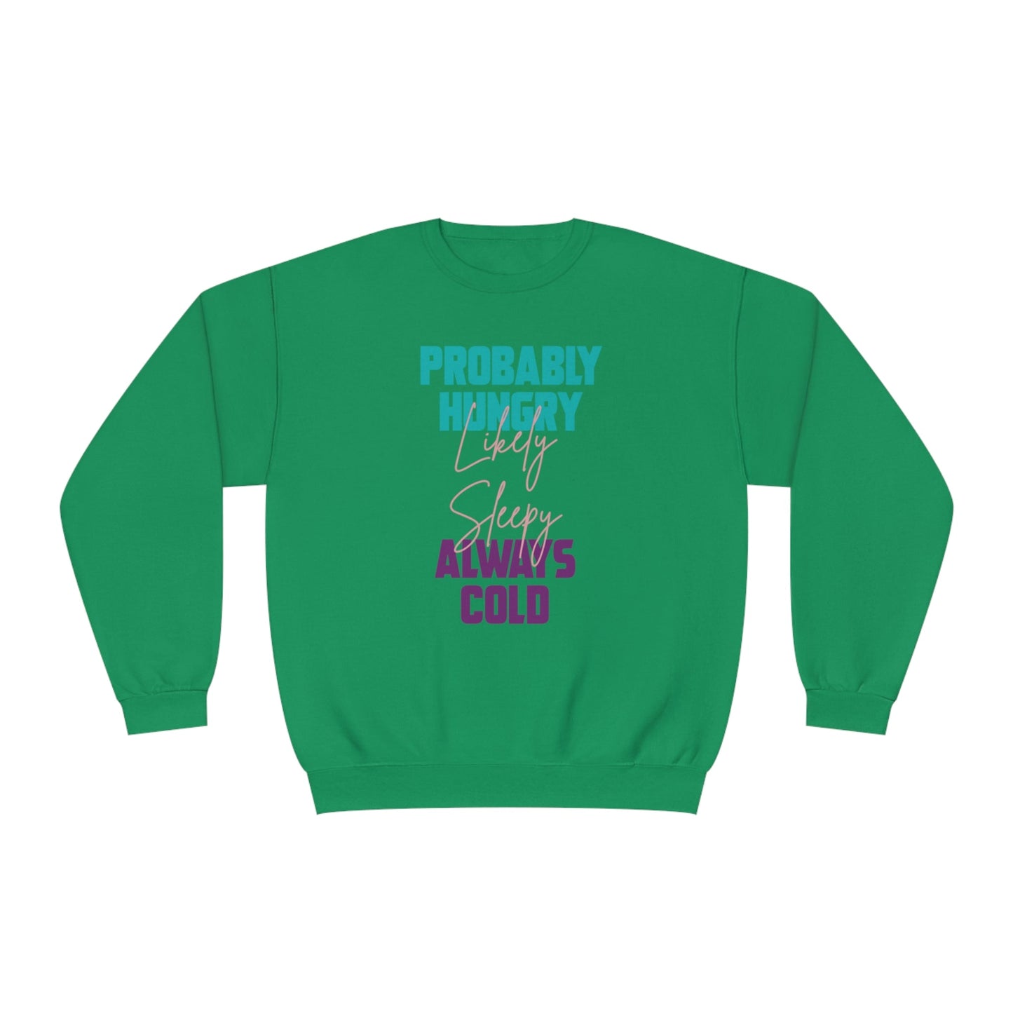 Probably Likely Always NuBlend® Crewneck Sweatshirt