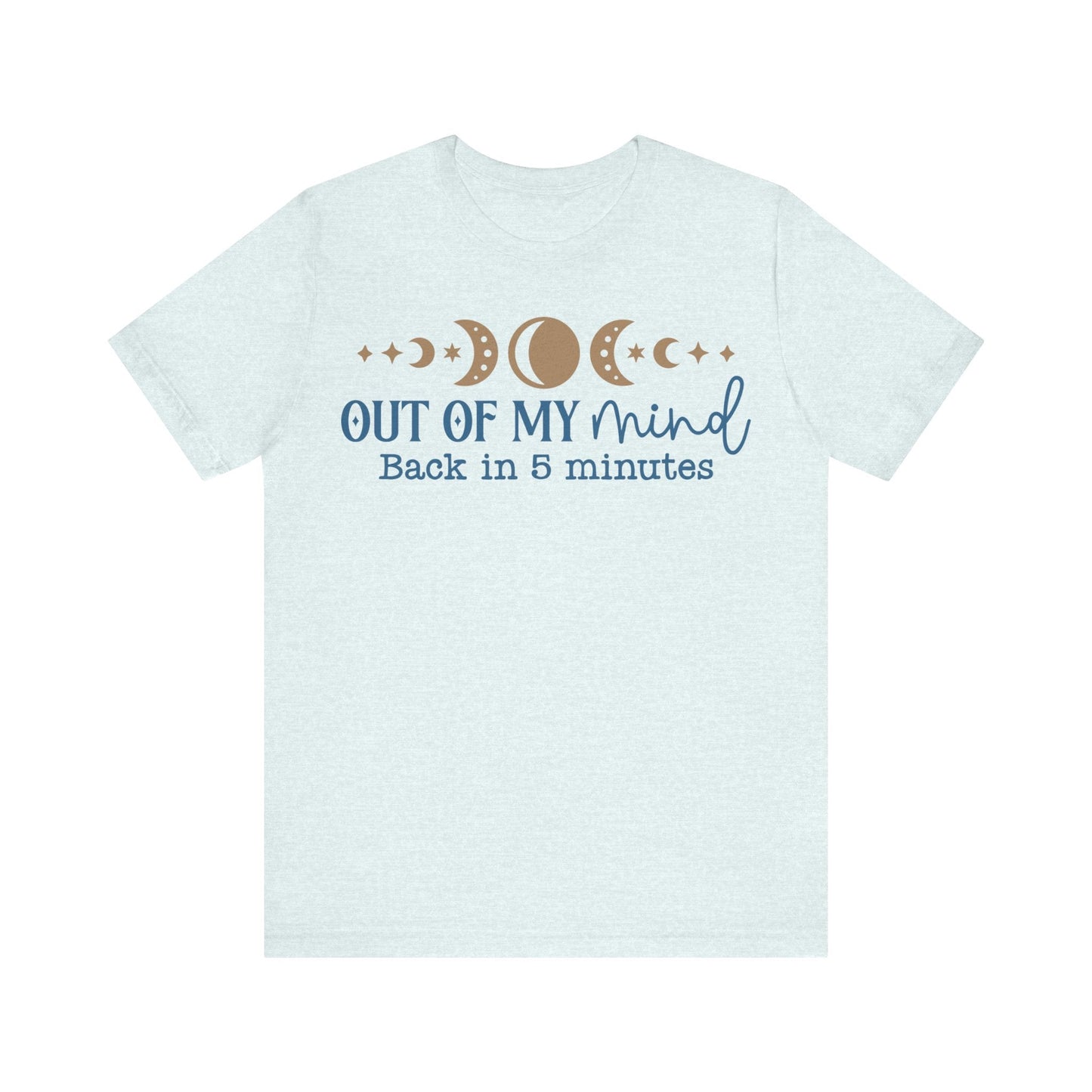 Out Of My Mind Be Back In Five Minutes Jersey Short Sleeve Tee