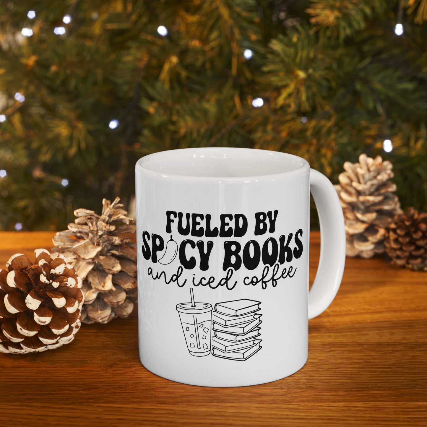 Fueled by Spicy Books and Iced Coffee Ceramic Mug 11oz