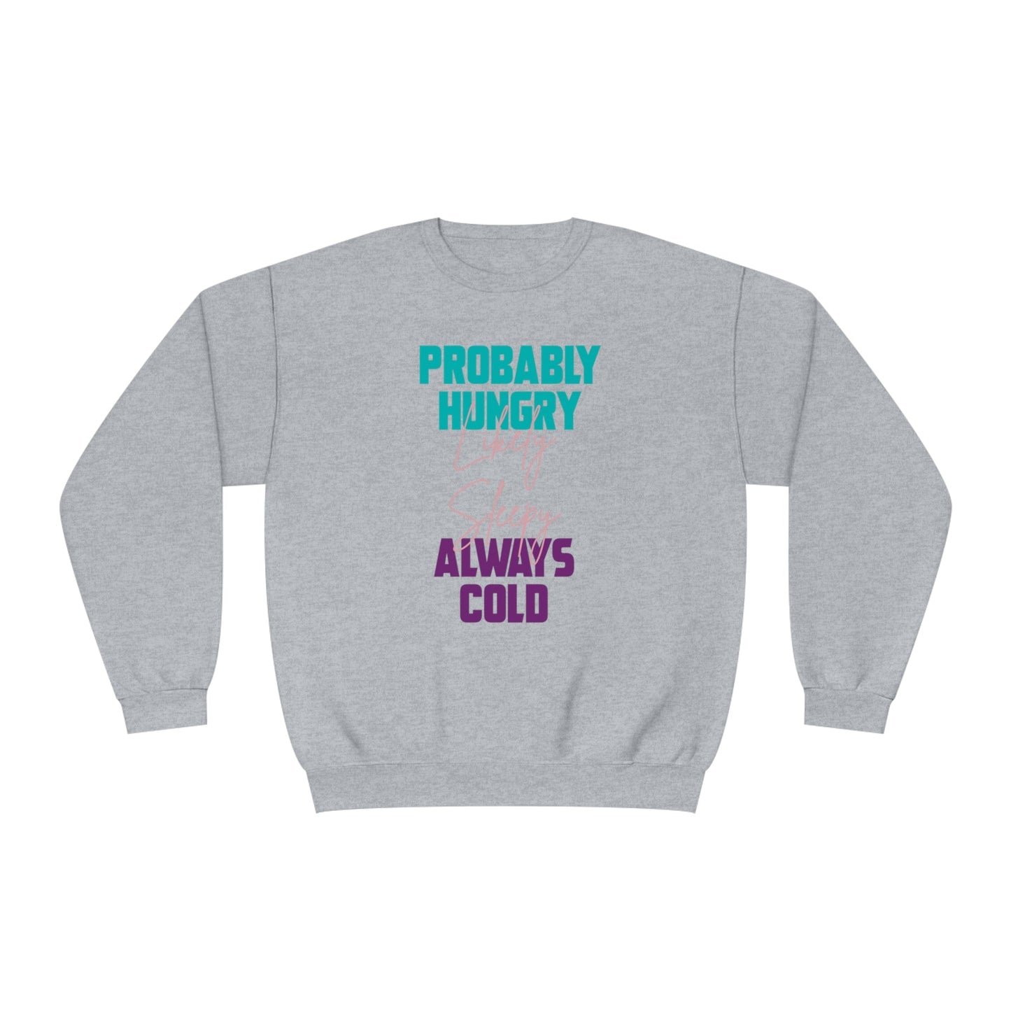 Probably Likely Always NuBlend® Crewneck Sweatshirt