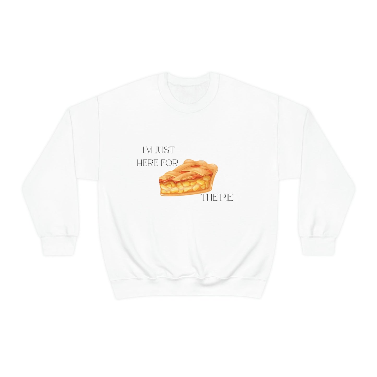 Here For The Pie Sweatshirt