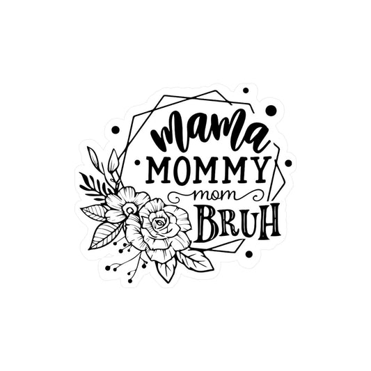 Mama Mommy Mom Bruh Sticker