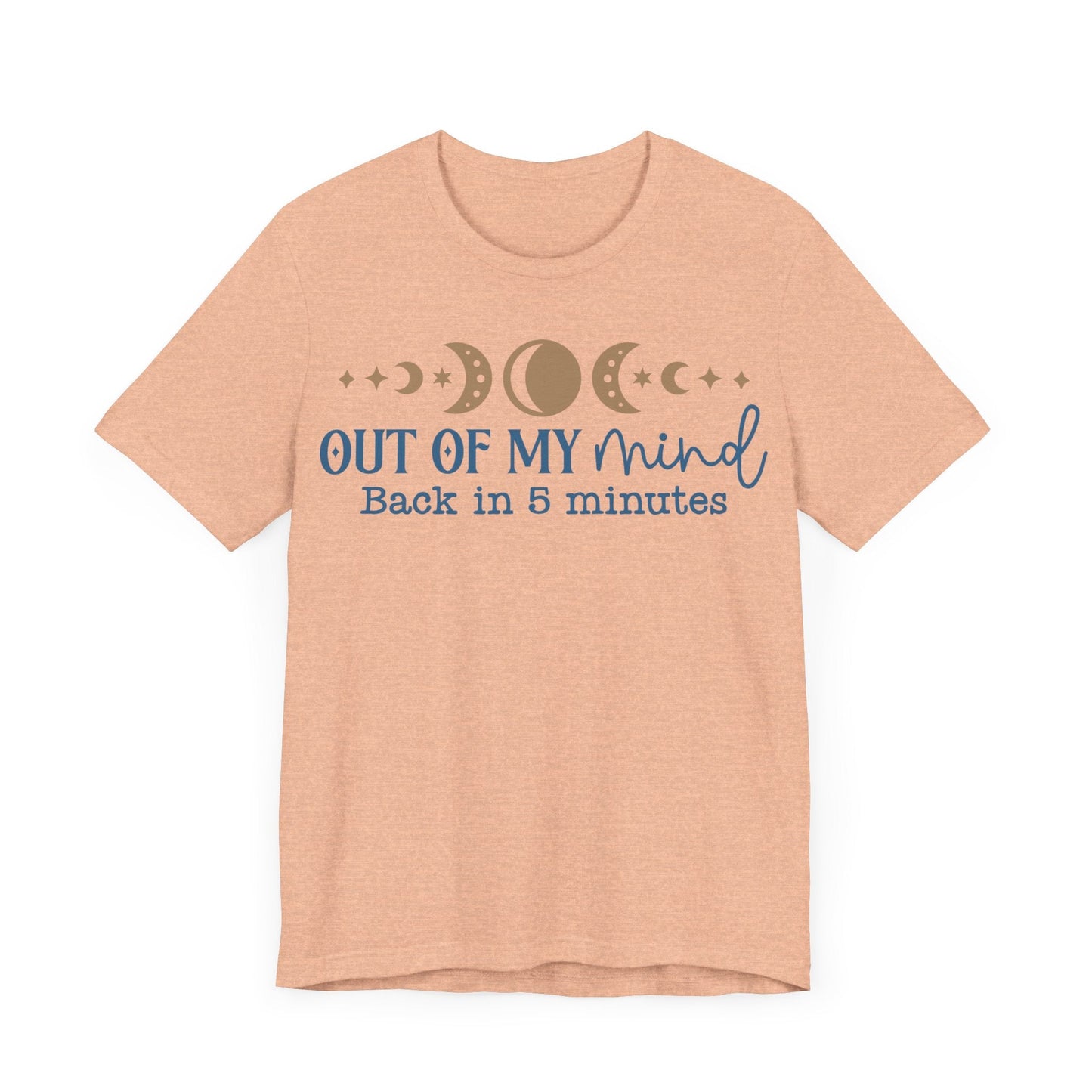 Out Of My Mind Be Back In Five Minutes Jersey Short Sleeve Tee