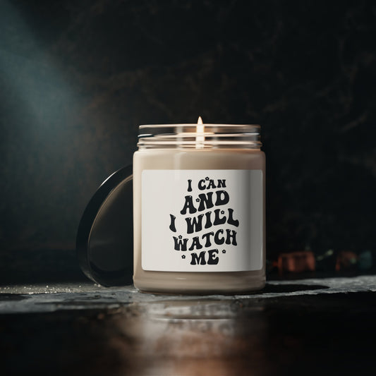 I Can And I Will Watch Me Scented Soy Candle, 9oz