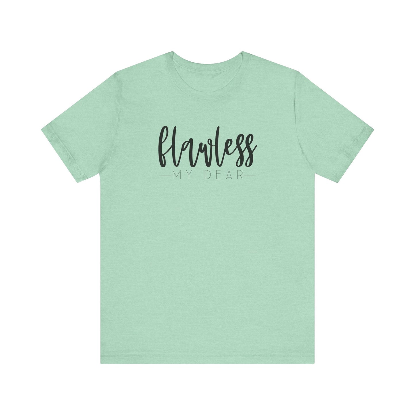 Flawless My Dear Jersey Short Sleeve Tee