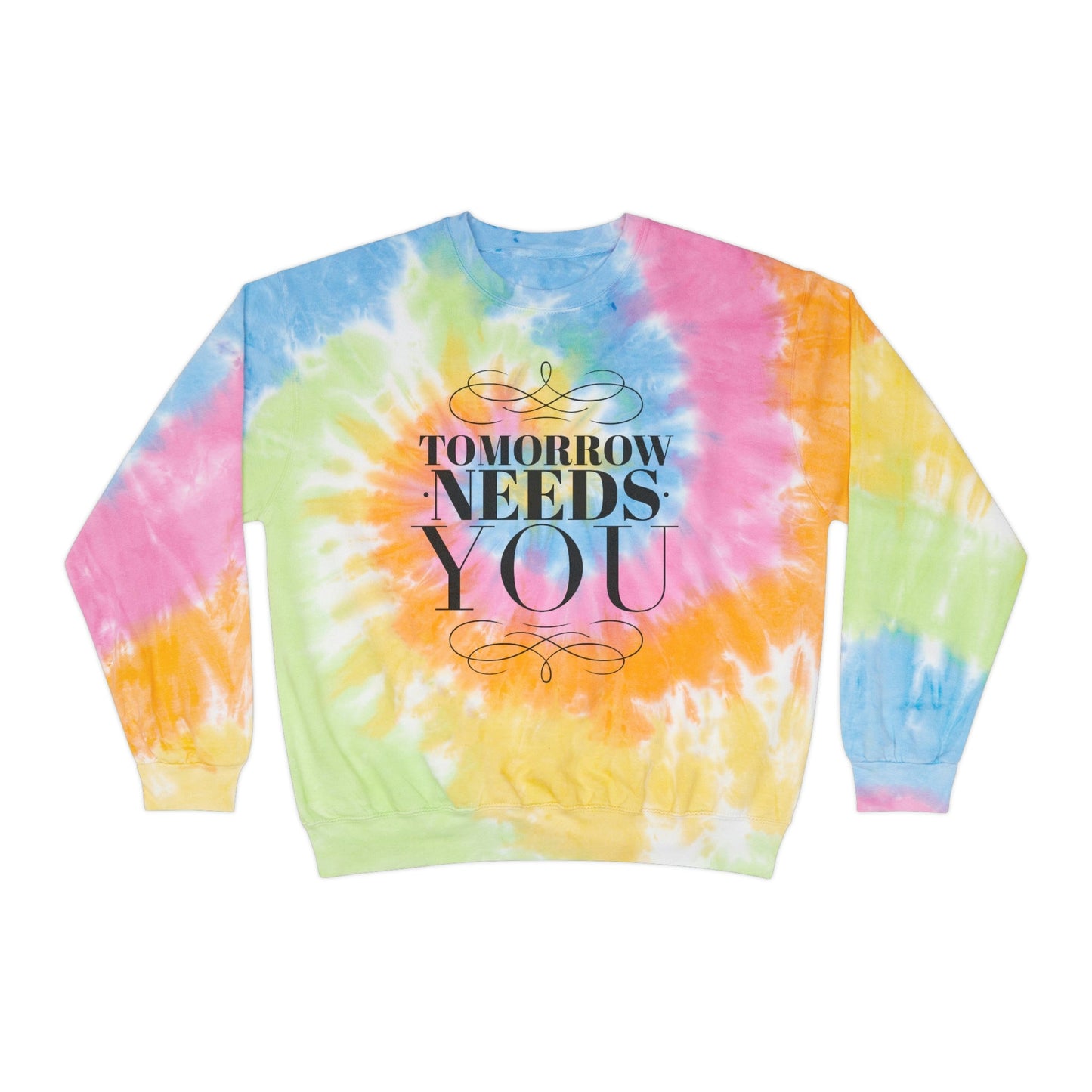 Tomorrow Needs You - Unisex Tie-Dye Sweatshirt