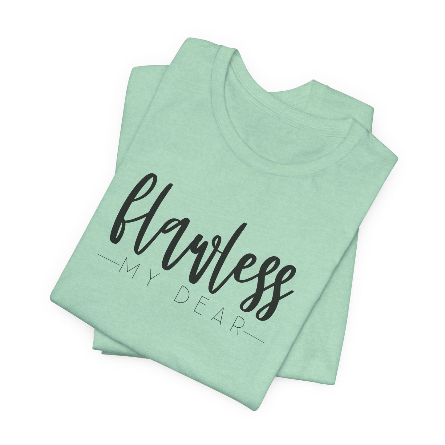 Flawless My Dear Jersey Short Sleeve Tee