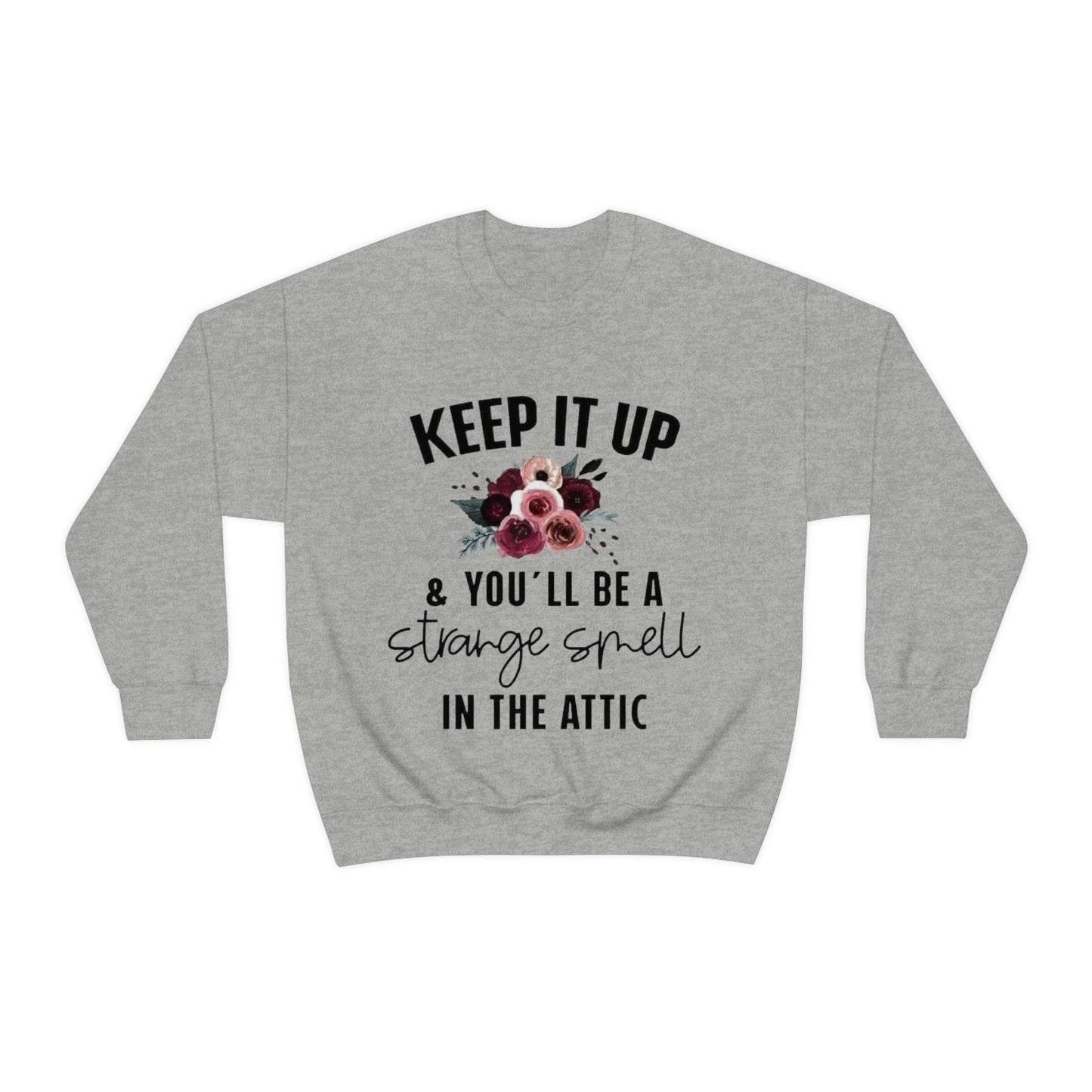 Keep It Up Sweatshirt