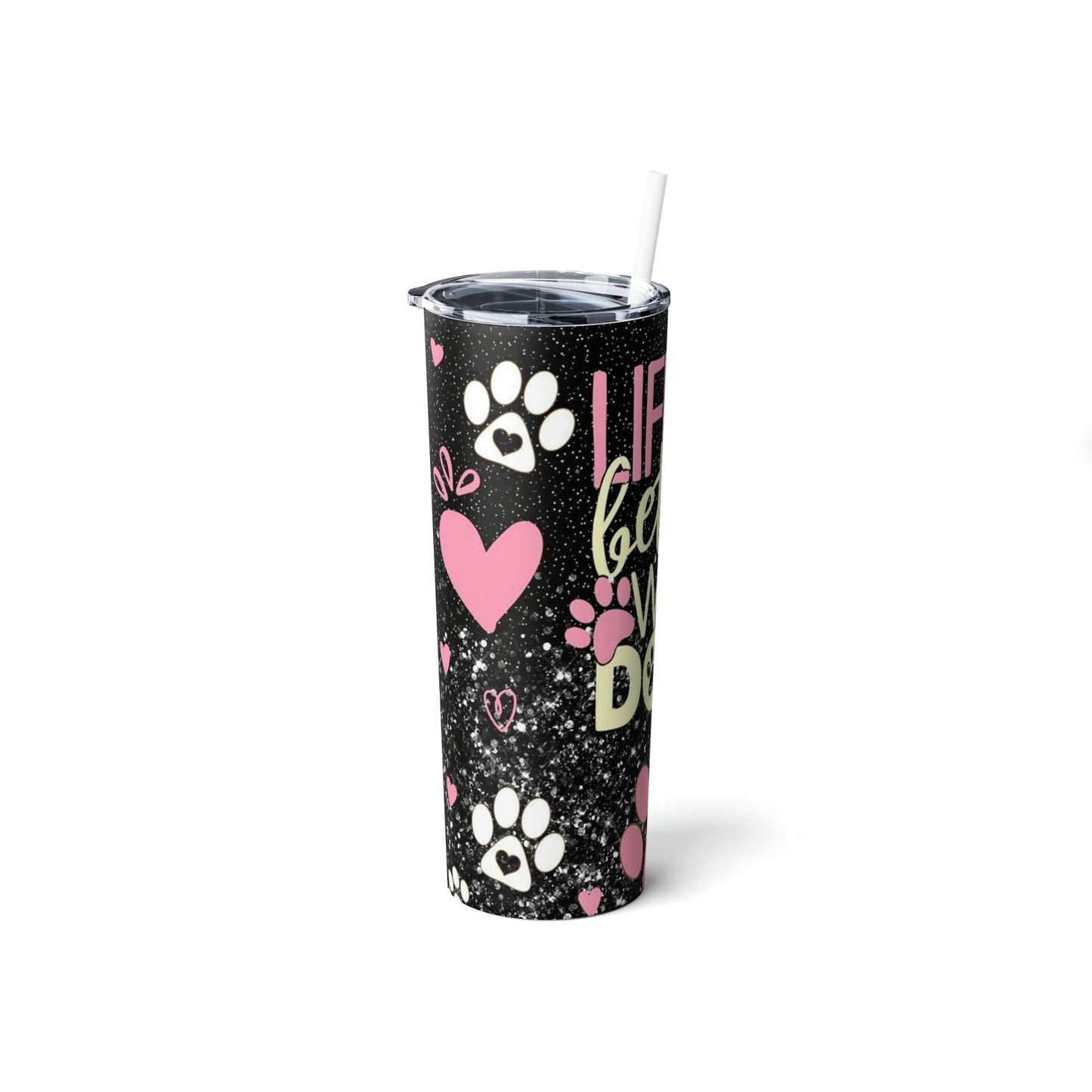 Life is Better with Dogs-Skinny Tumbler