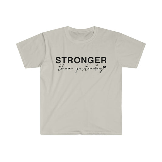 Stronger Than Yesterday - Softstyle