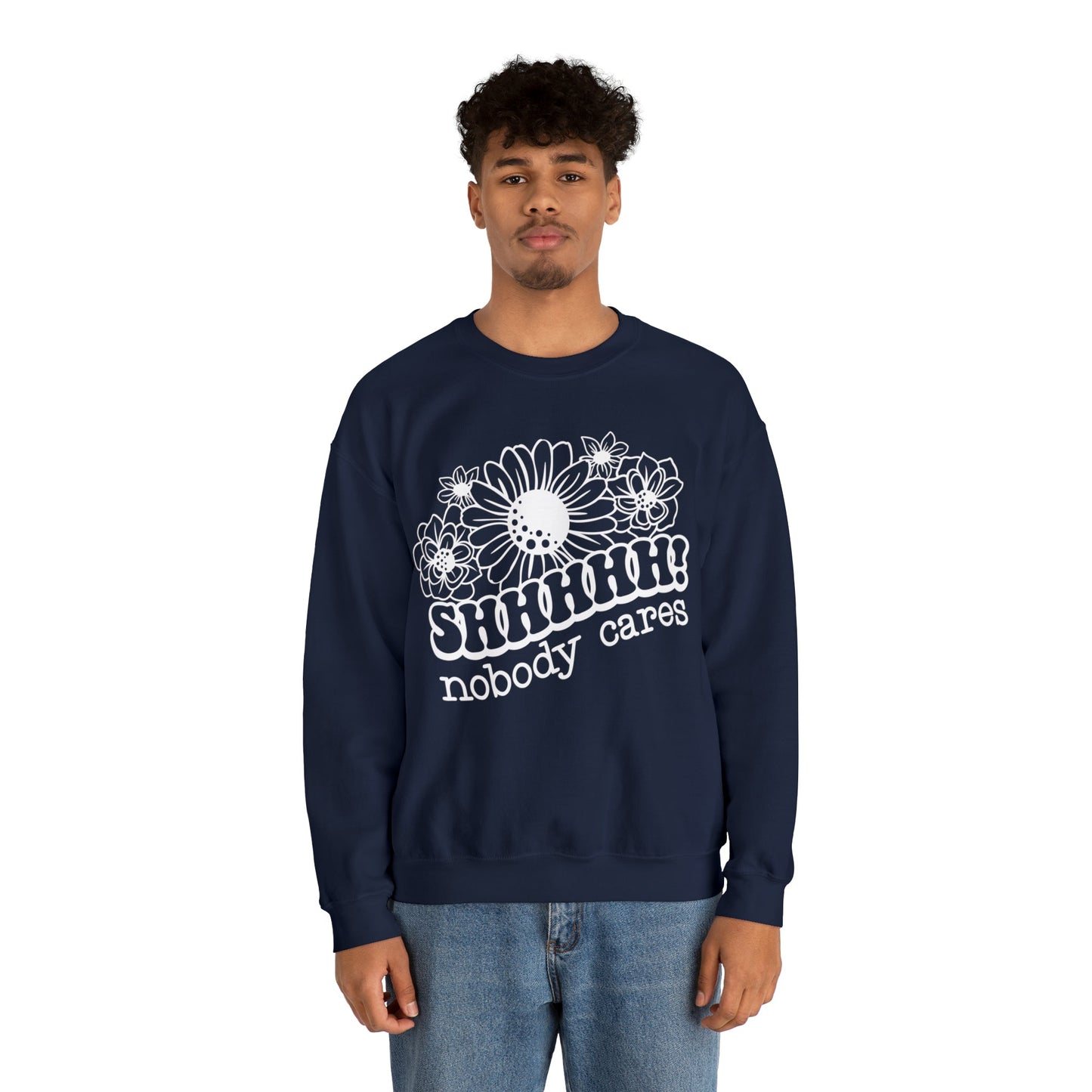 SHHH Nobody Cares  Heavy Blend™ Crewneck Sweatshirt