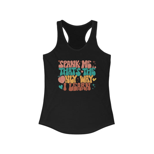 Spank Me Racerback Tank