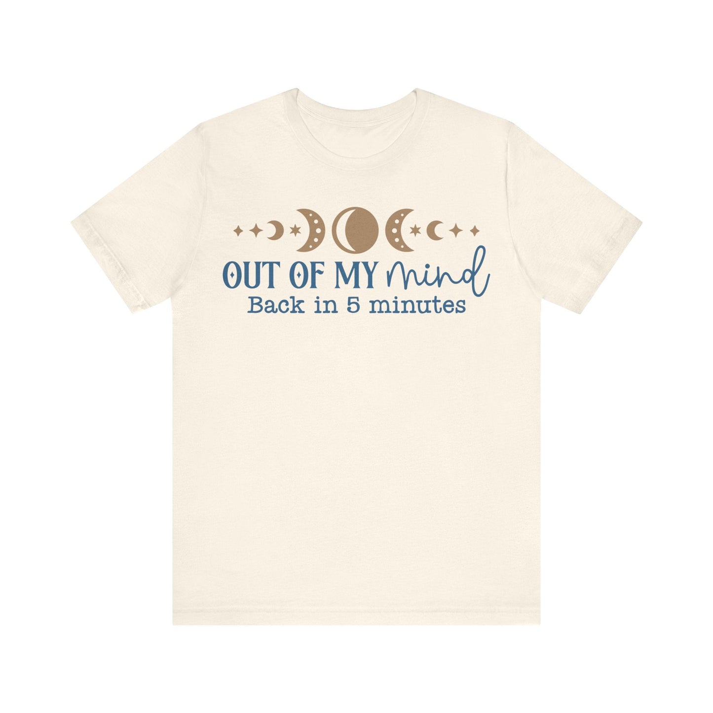 Out Of My Mind Be Back In Five Minutes Jersey Short Sleeve Tee