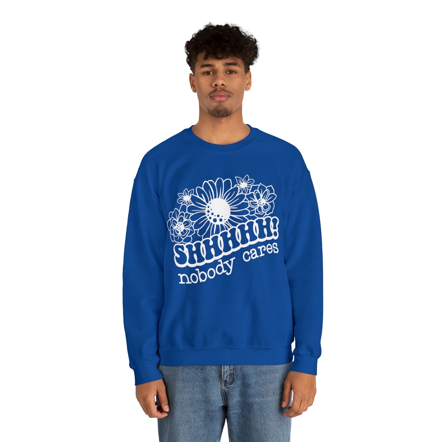 SHHH Nobody Cares  Heavy Blend™ Crewneck Sweatshirt