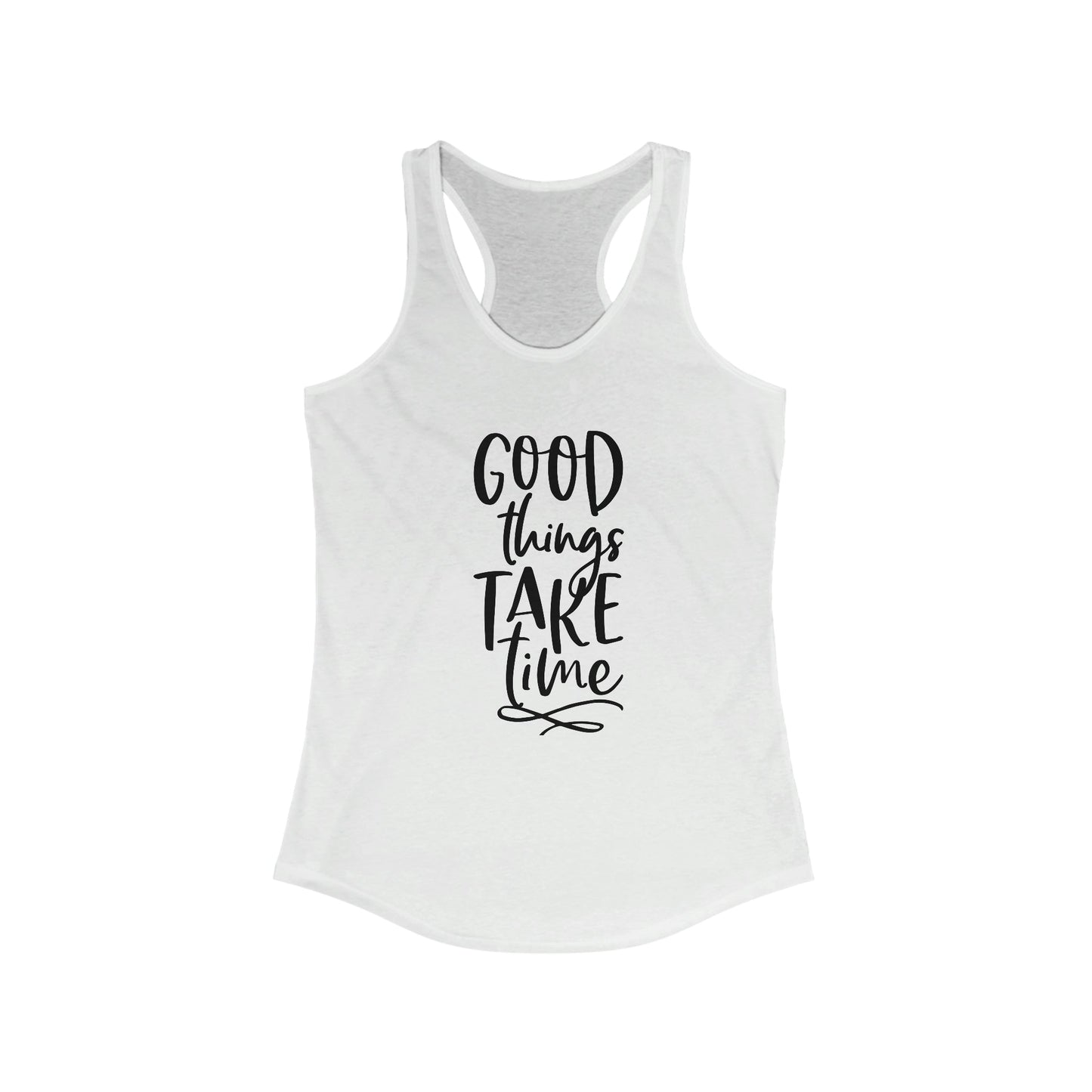 Good Things Take Time Racerback Tank