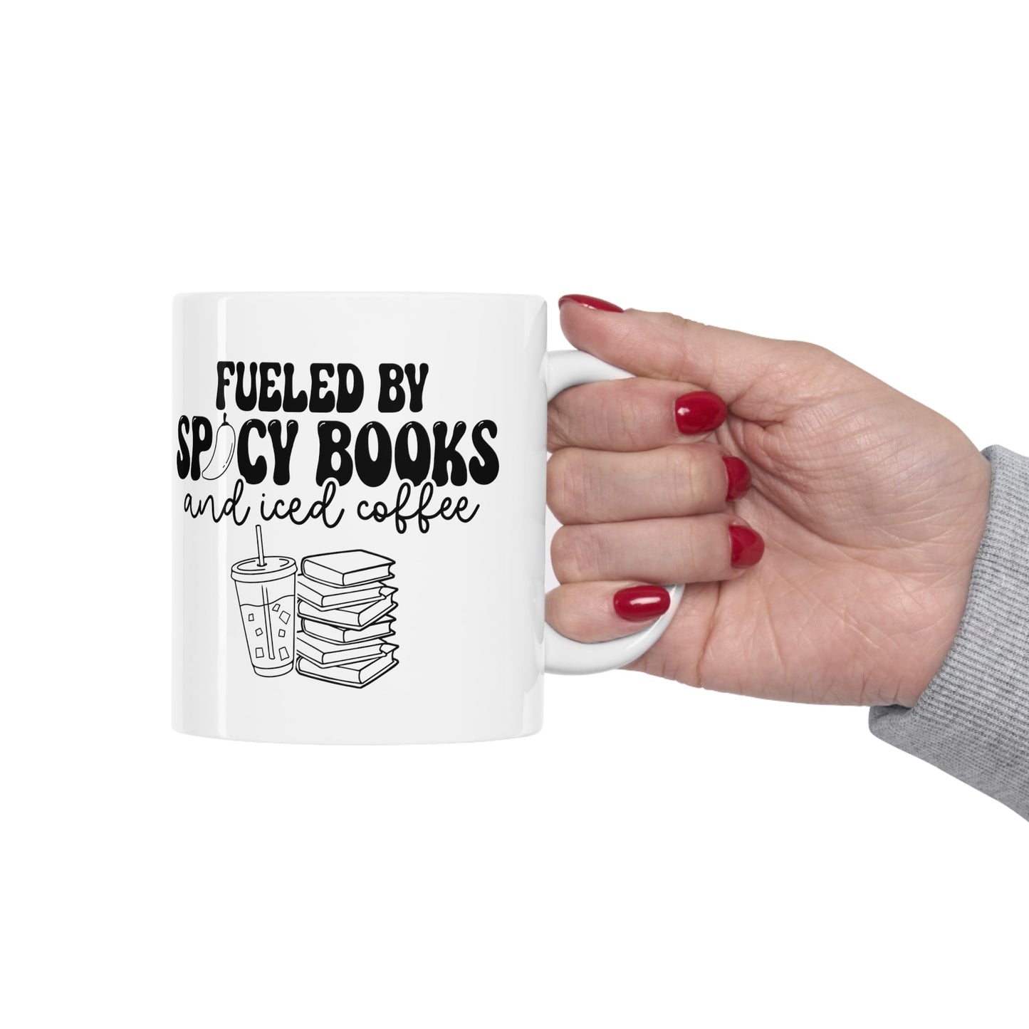 Fueled by Spicy Books and Iced Coffee Ceramic Mug 11oz