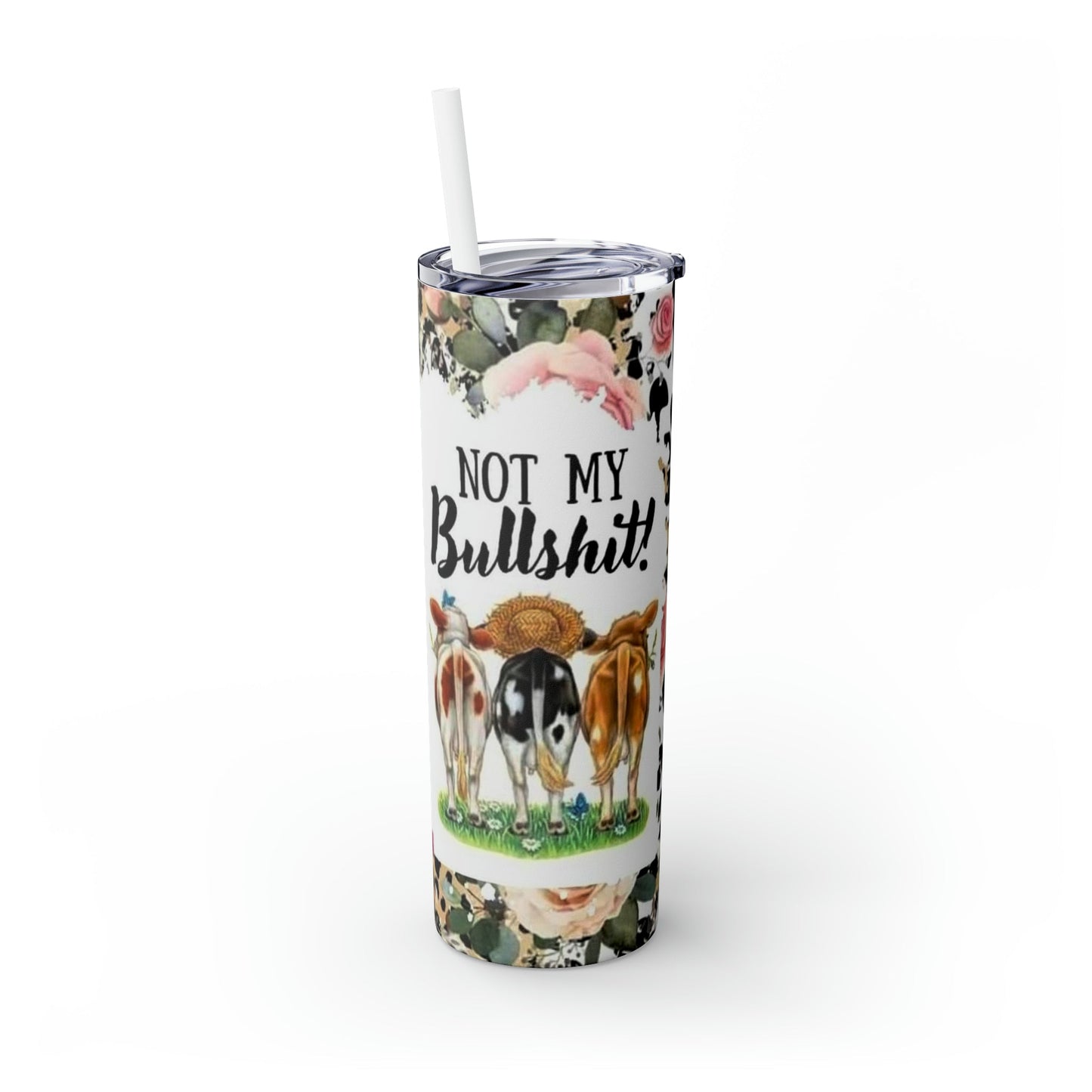 Not My Pasture Skinny Tumbler with Straw, 20oz