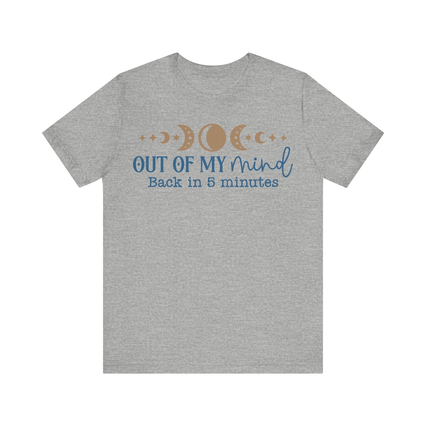 Out Of My Mind Be Back In Five Minutes Jersey Short Sleeve Tee