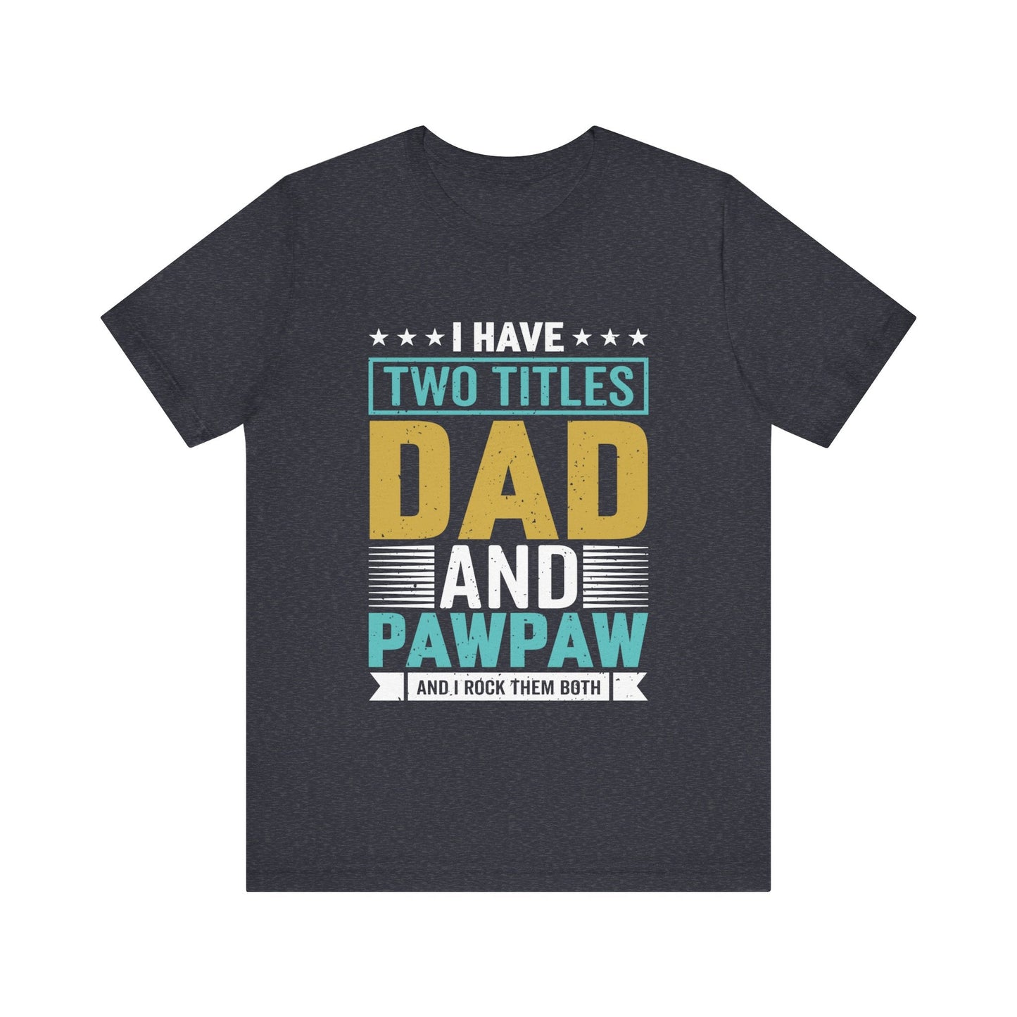 Two Titles Dad and PawPaw Jersey Short Sleeve Tee