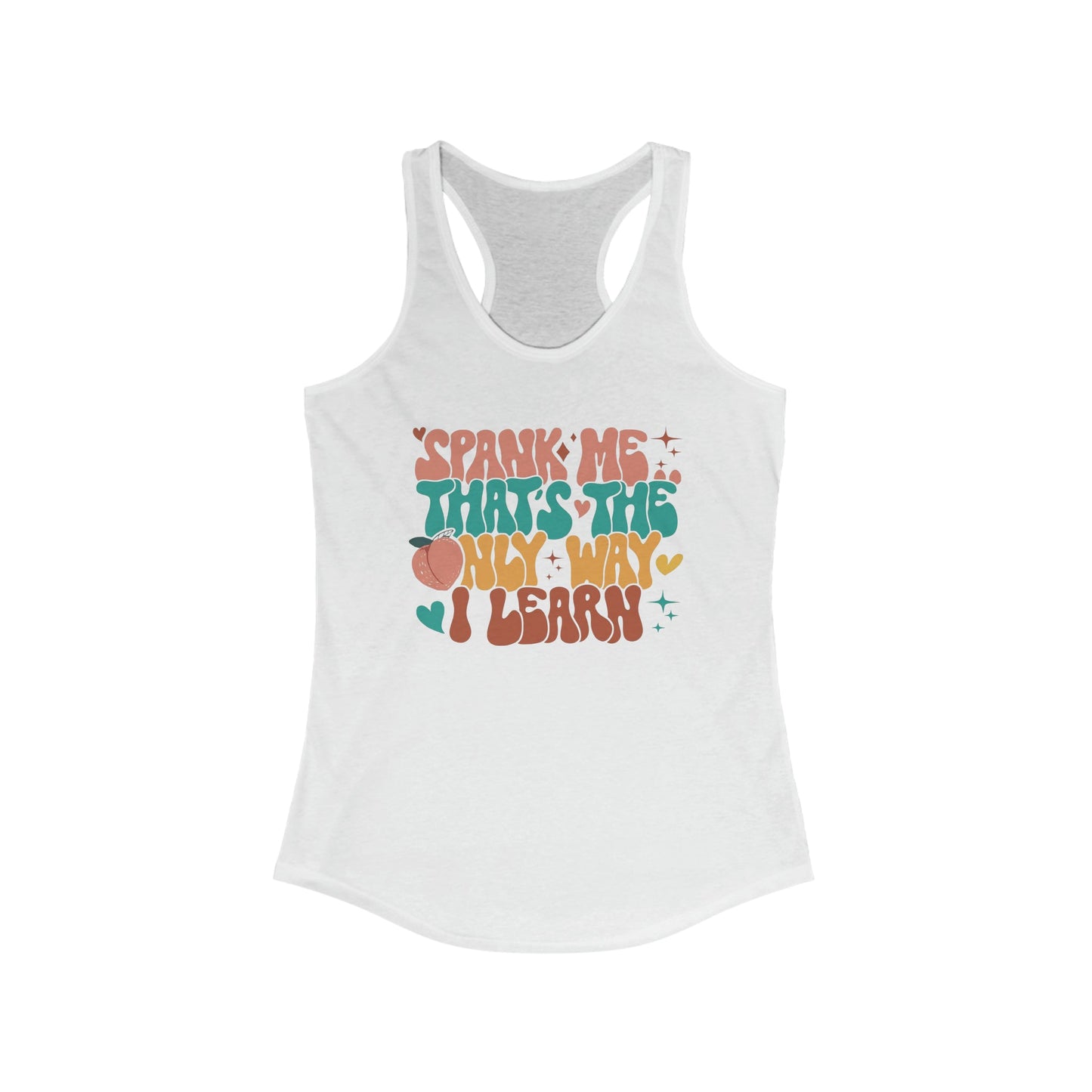 Spank Me Racerback Tank