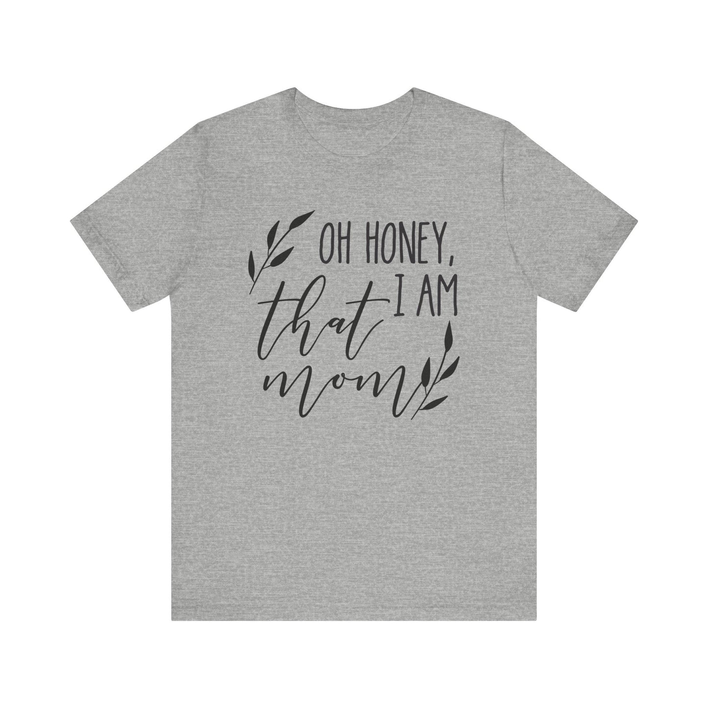 Oh Honey I Am That Mom Jersey Short Sleeve Tee