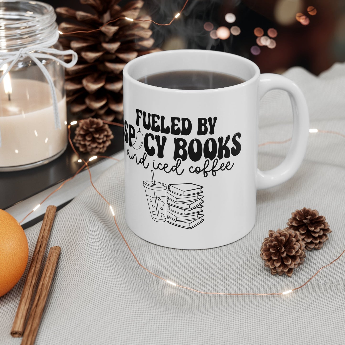 Fueled by Spicy Books and Iced Coffee Ceramic Mug 11oz