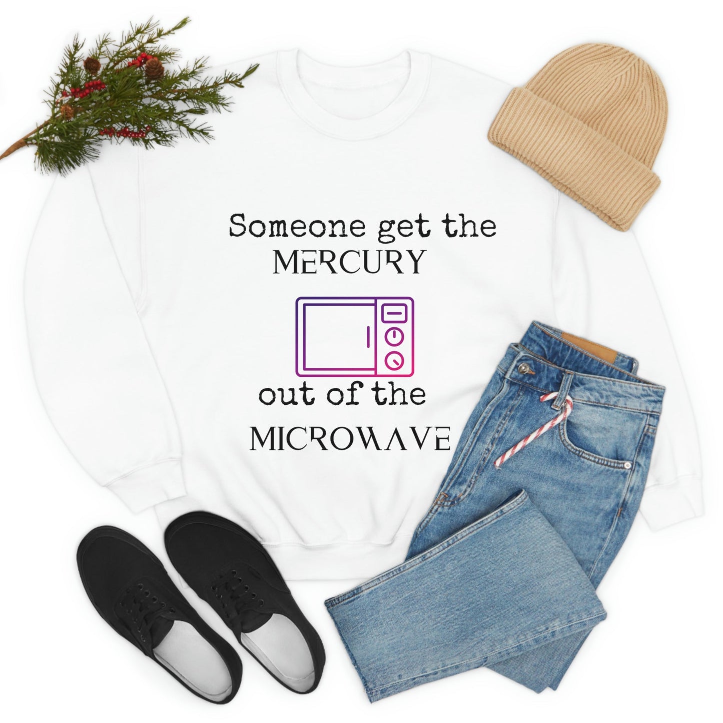 Mercury out the Microwave Sweatshirt