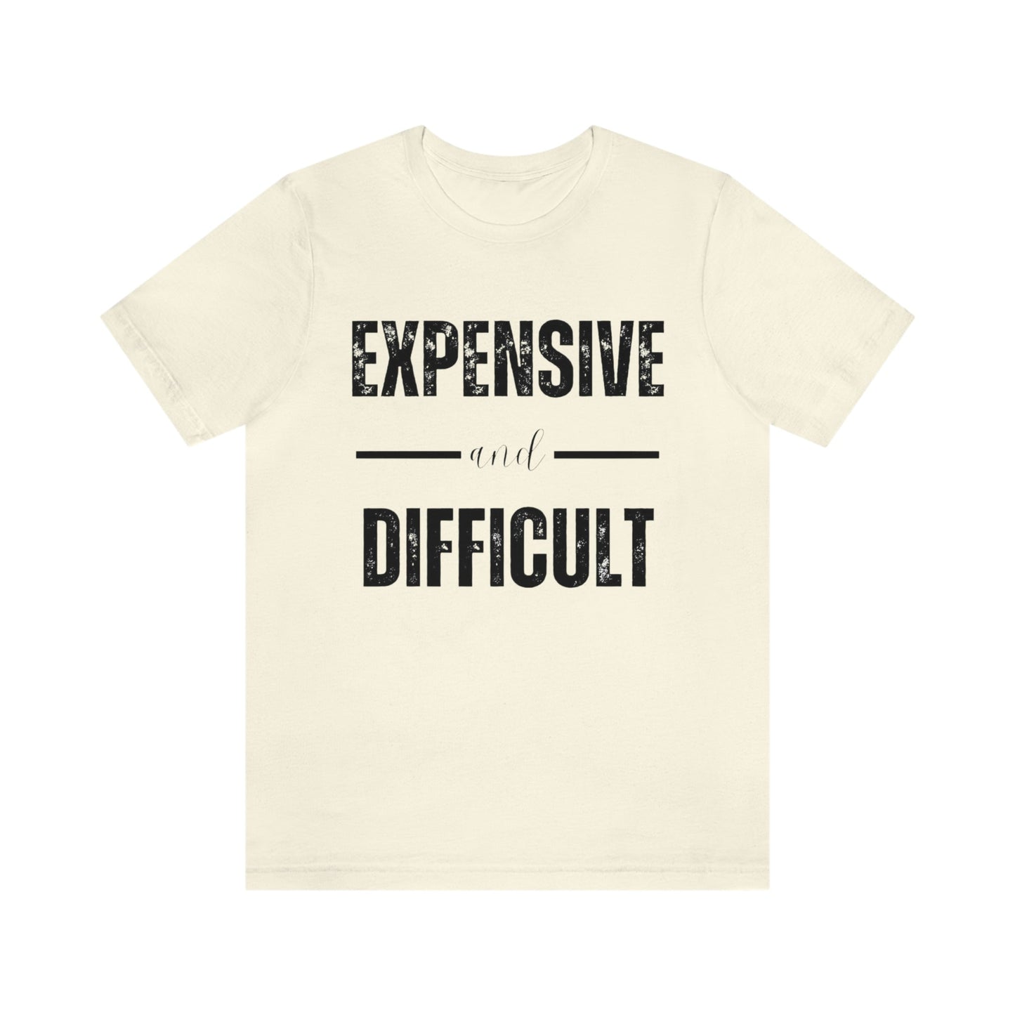 Expensive and Difficult