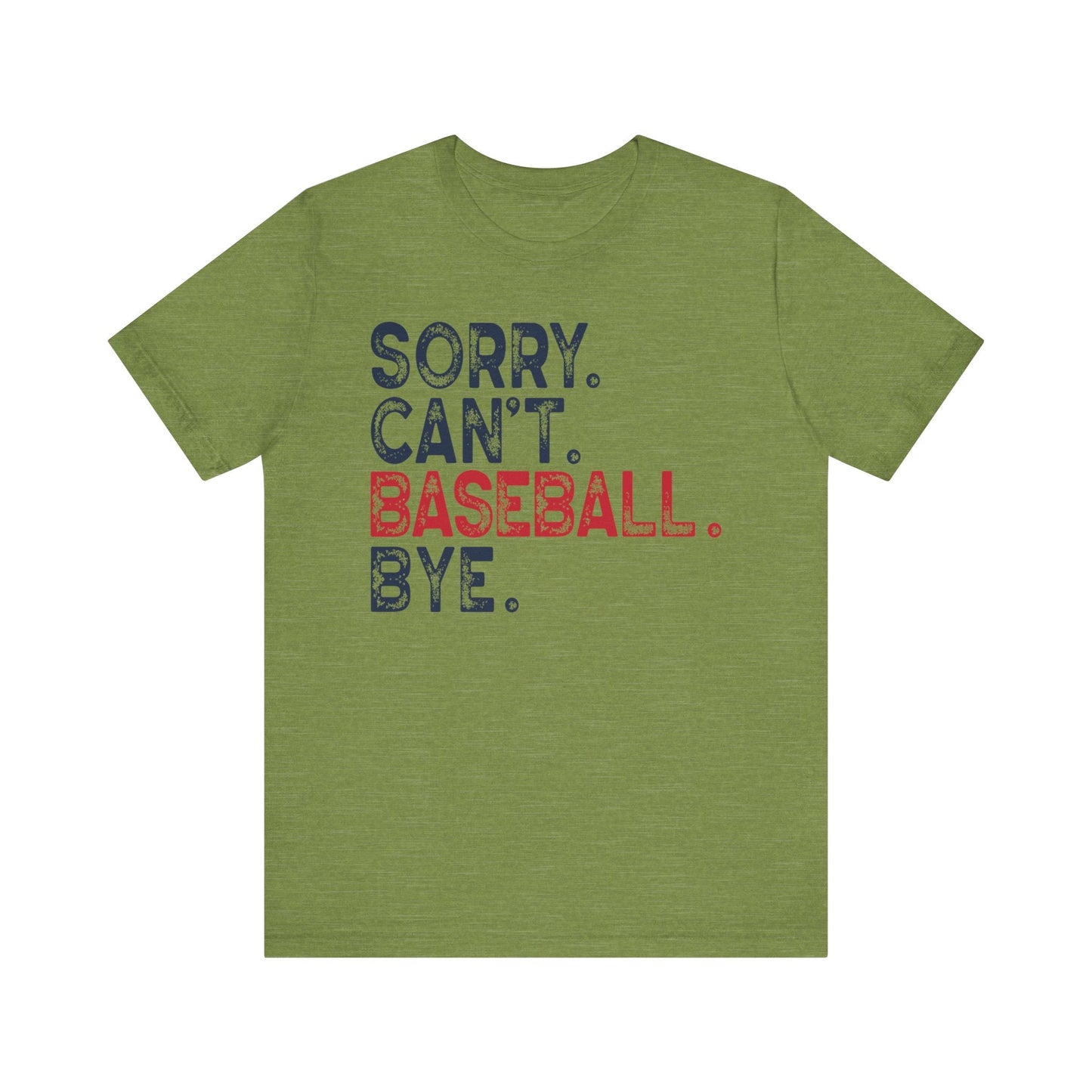 Sorry Cant Baseball Bye Jersey Short Sleeve Tee