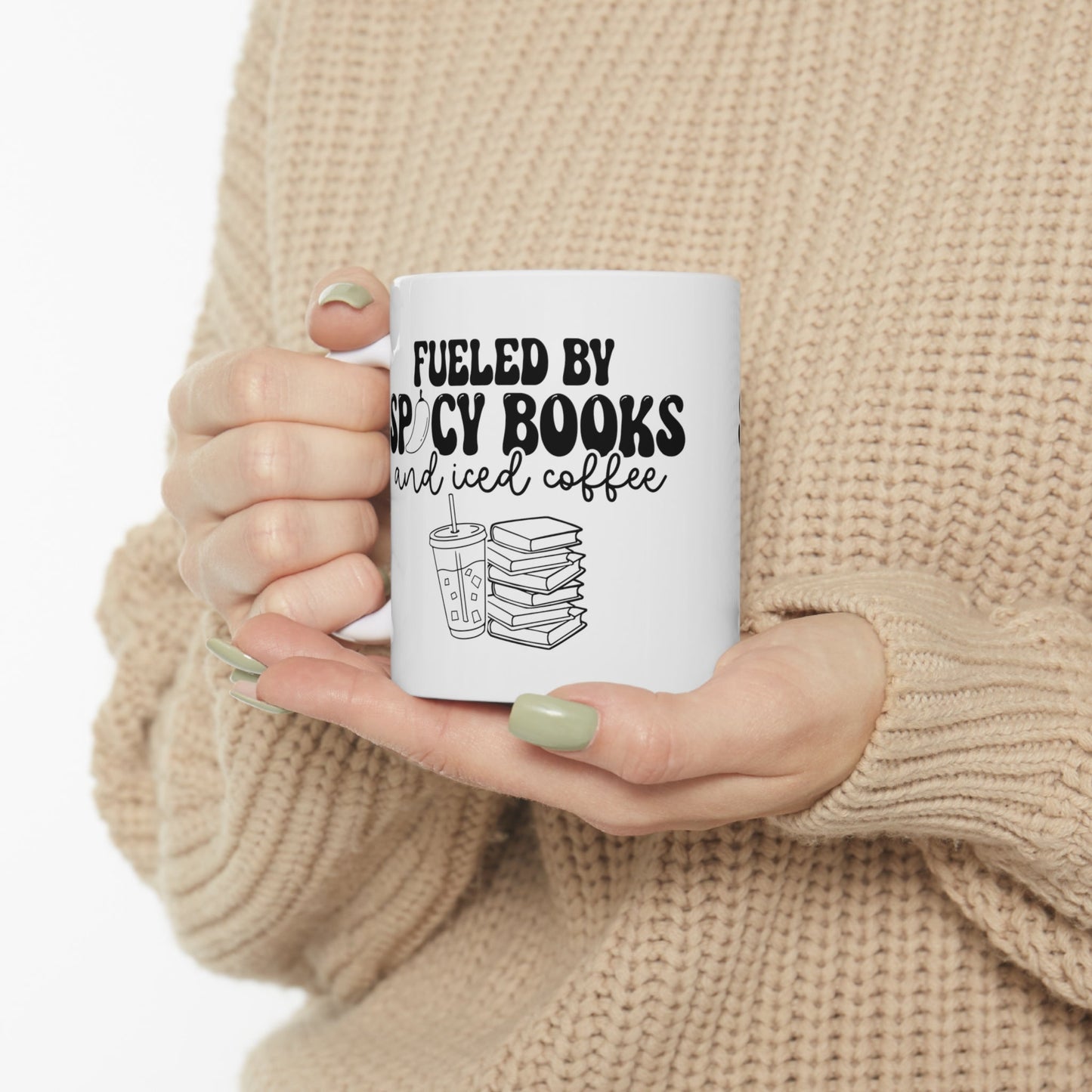 Fueled by Spicy Books and Iced Coffee Ceramic Mug 11oz