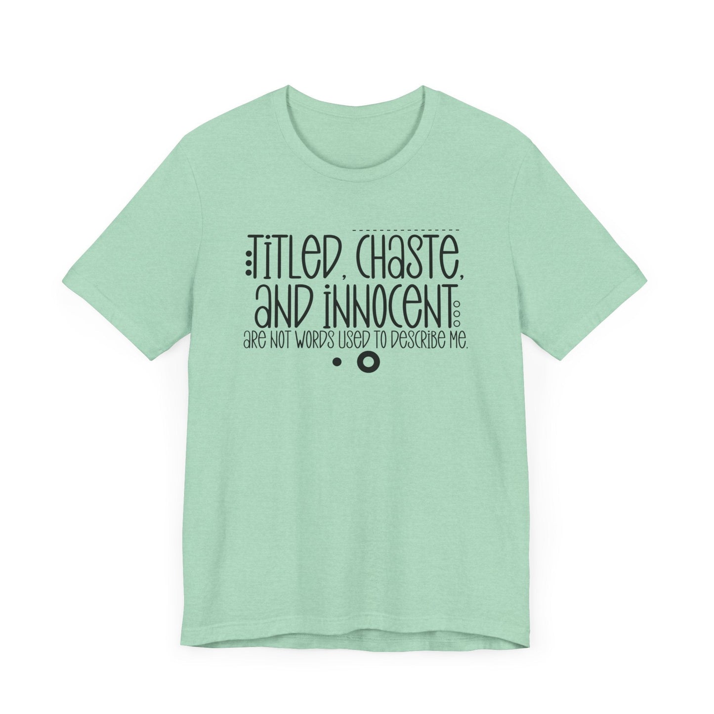 Titled, Chaste and Innocent Jersey Short Sleeve Tee