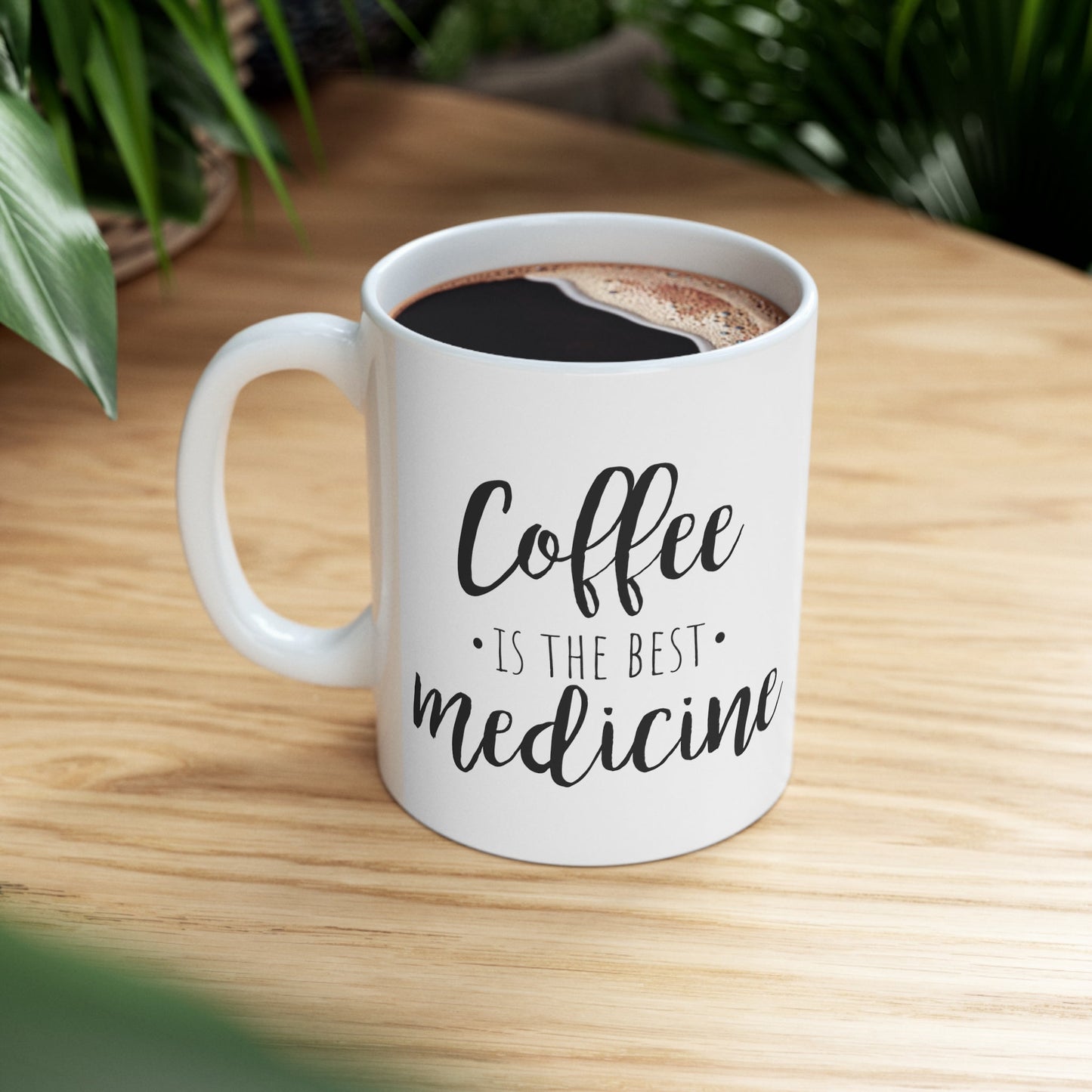 Coffee is the Best Medicine Mug 11oz