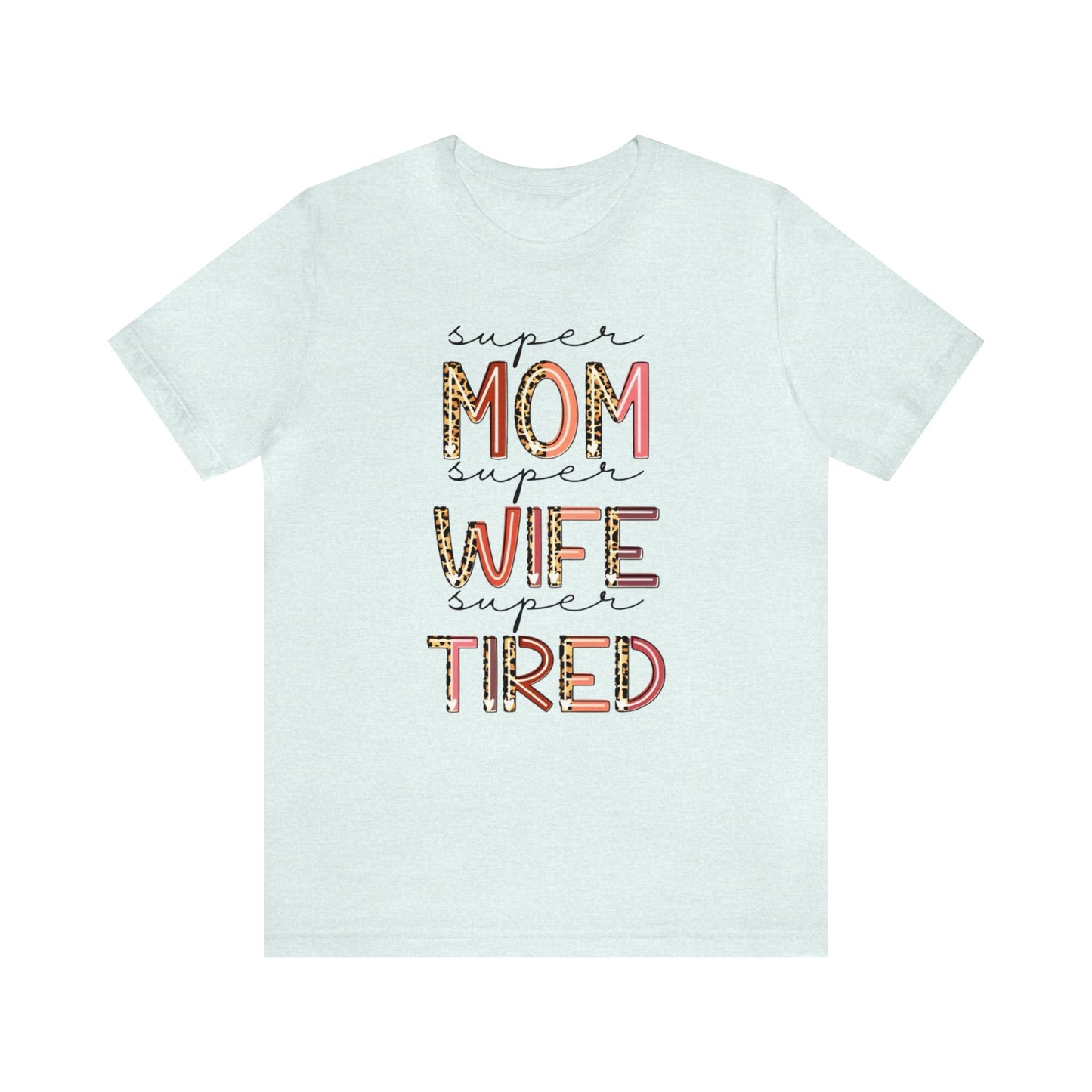 Super Mom Super Wife Super Tired