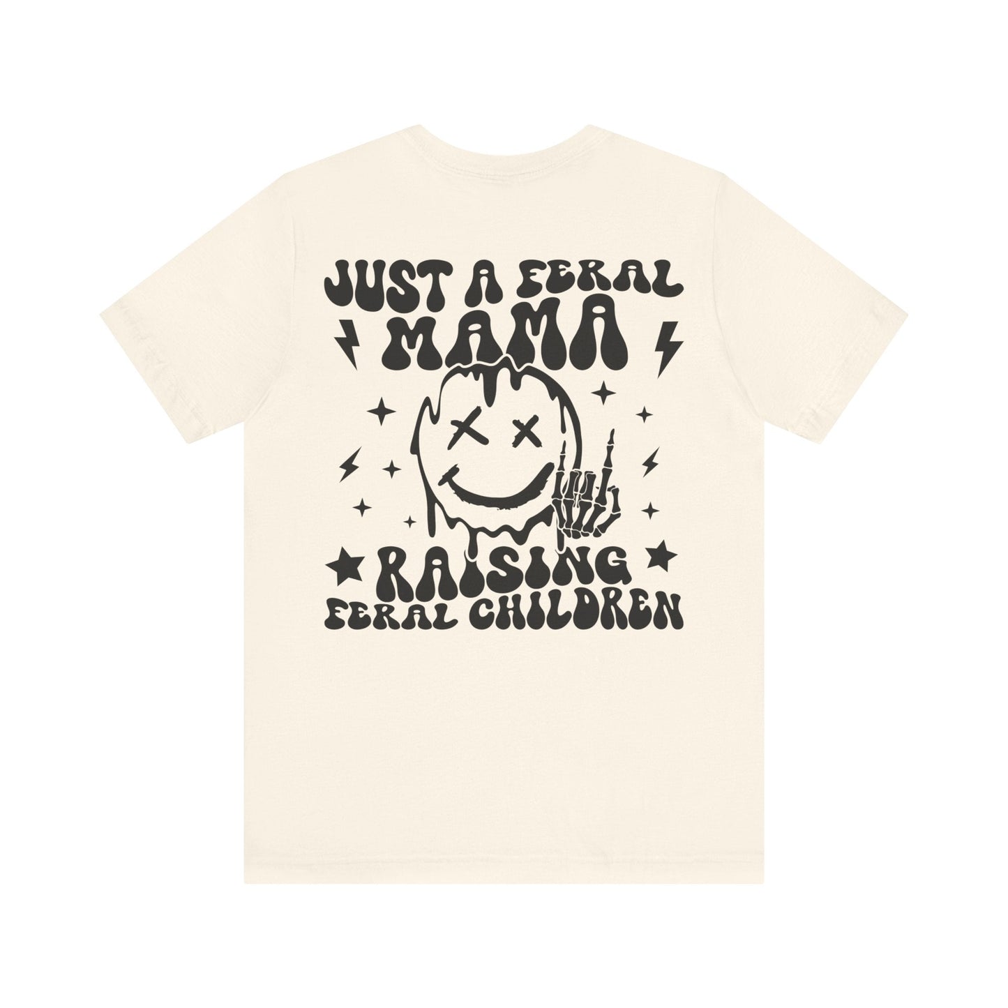 Just A Feral Mama Jersey Short Sleeve Tee