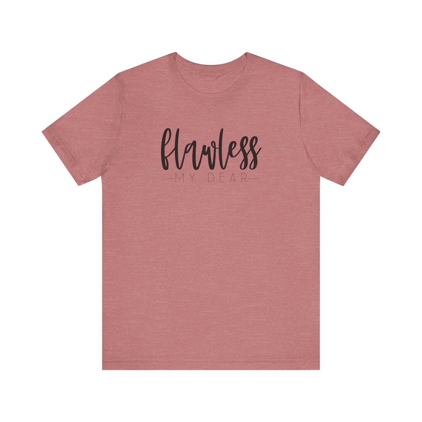 Flawless My Dear Jersey Short Sleeve Tee