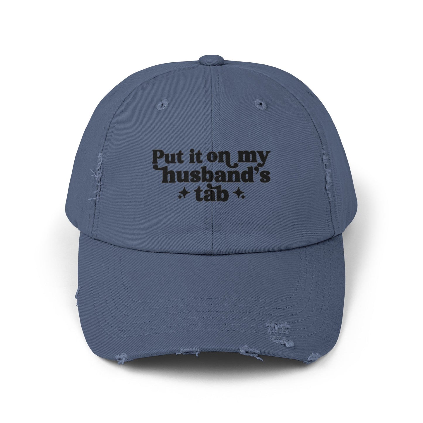 Put It On My Husbands Tab  Distressed Cap