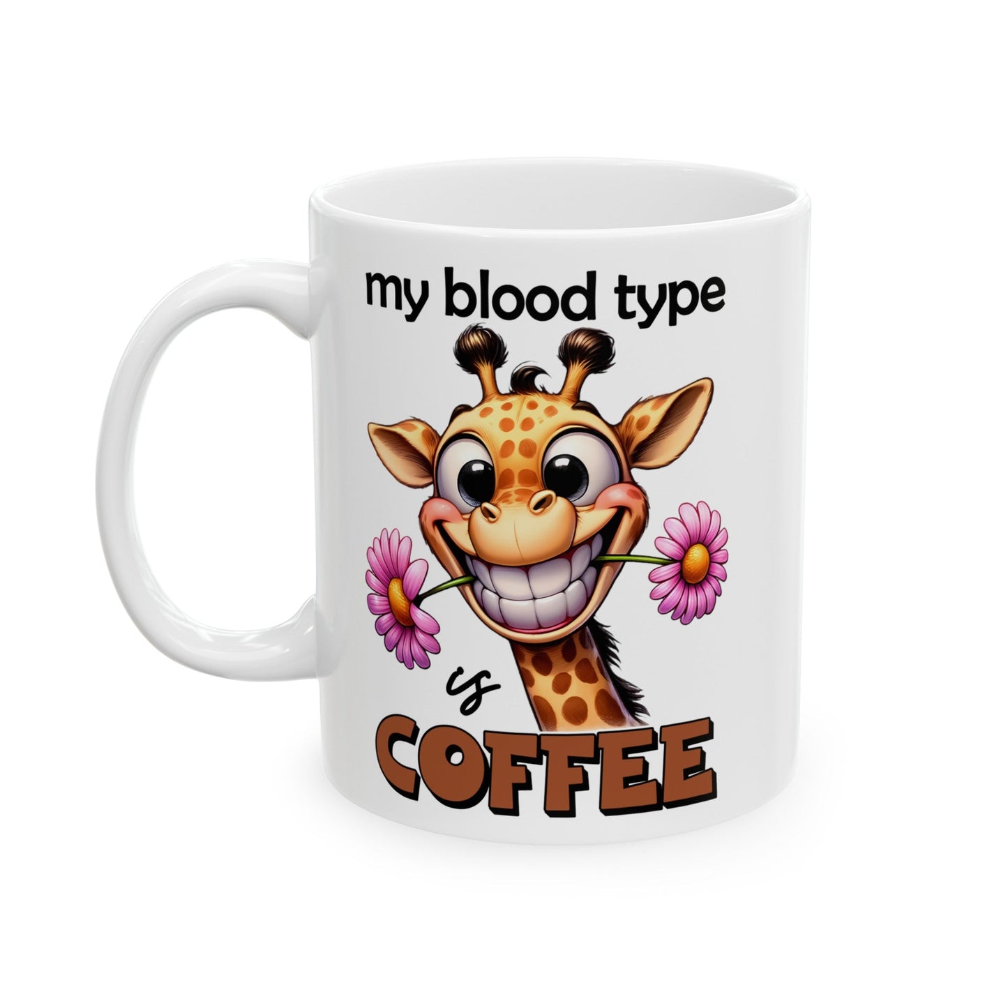 My Blood Type Is Coffee Giraffe Ceramic Mug, (11oz, 15oz)